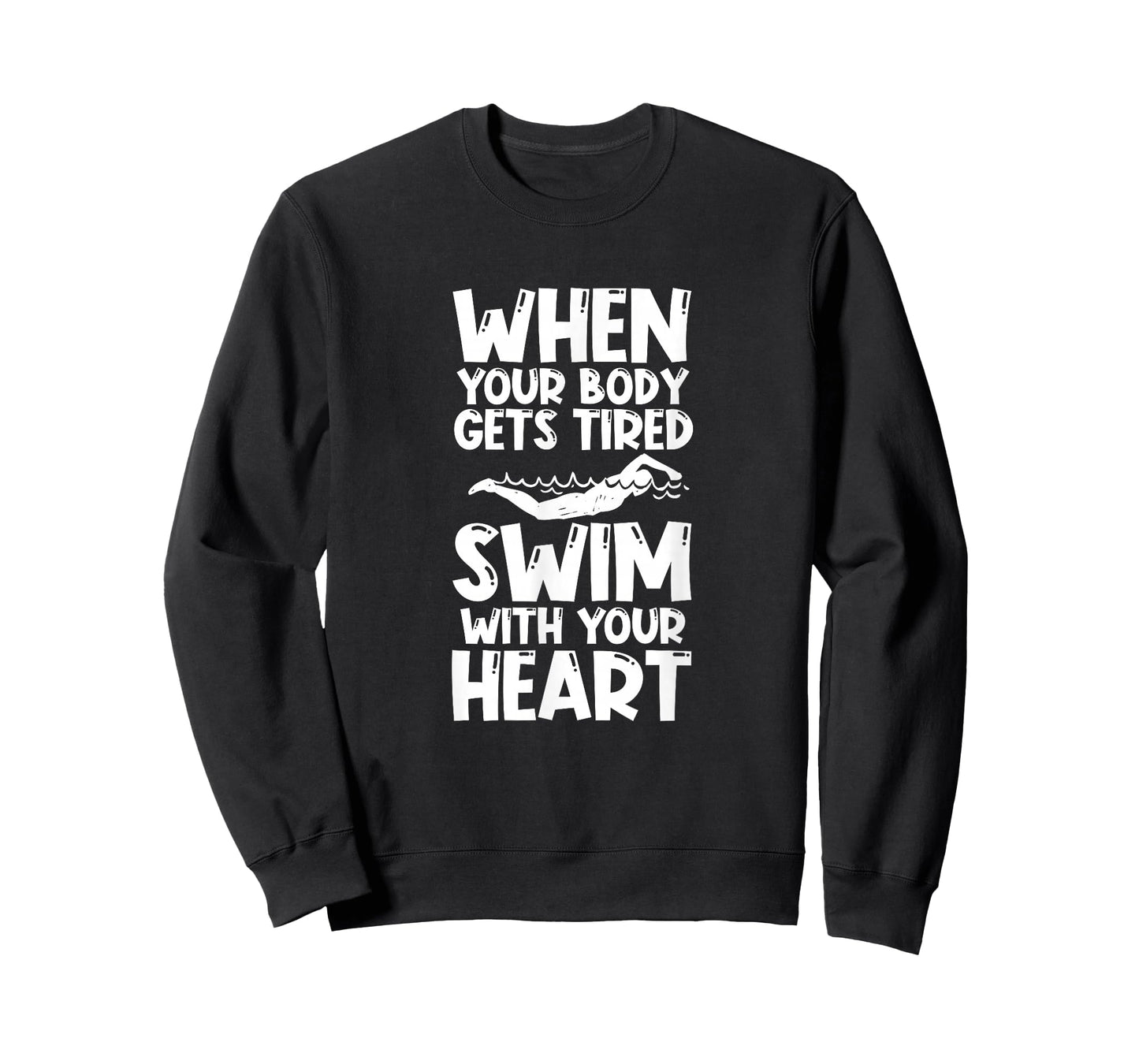 Swimming Swimmer Swim When Your Body Gets Tired T-Shirt