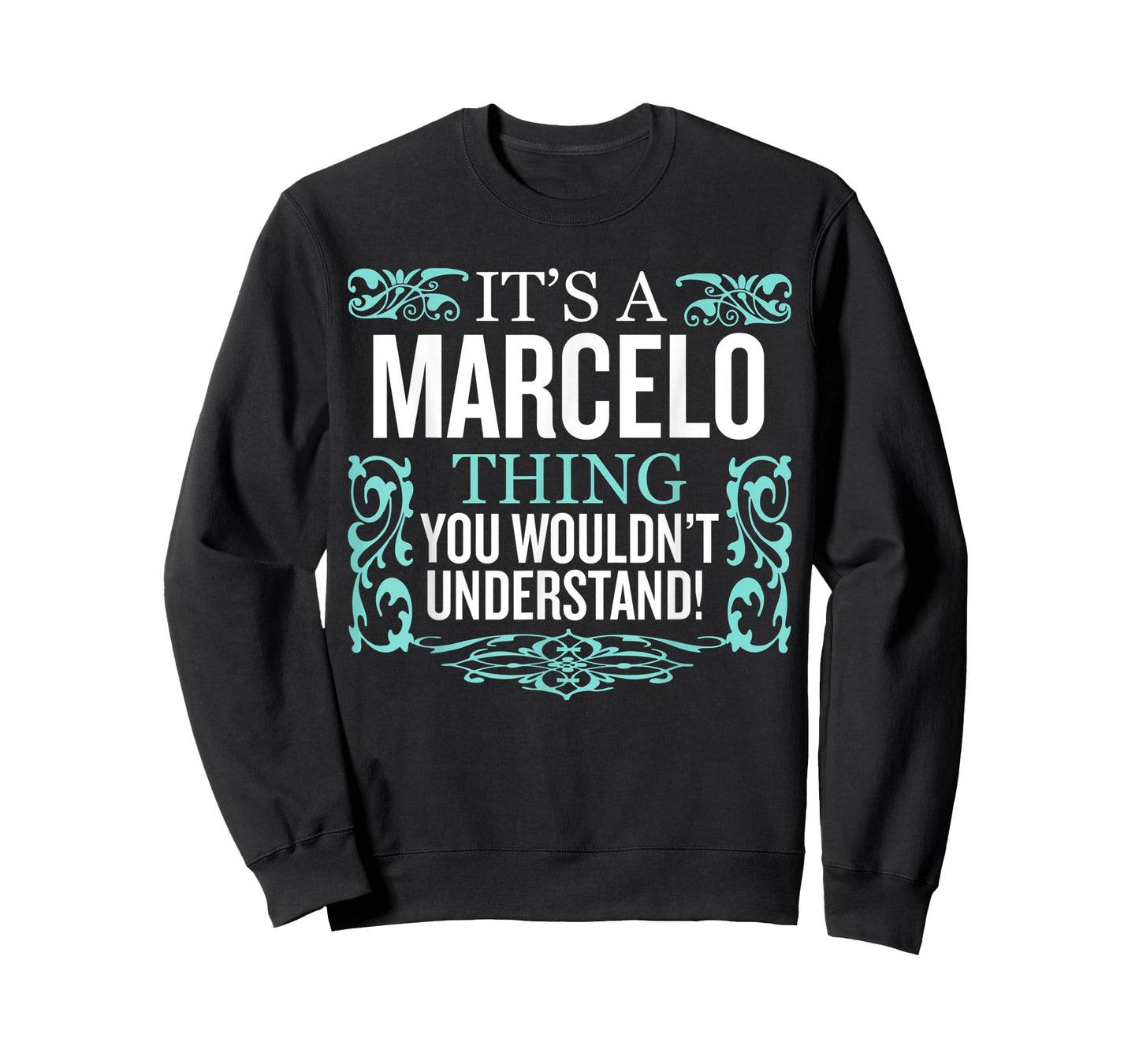 It's Marcelo Thing You Wouldn't Understand Funny Men Women T-Shirt