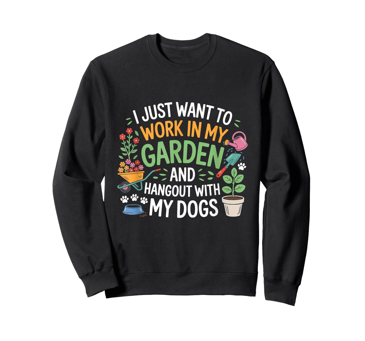 I Just Want to Work in My Garden and Hangout with Dogs Funny T-Shirt