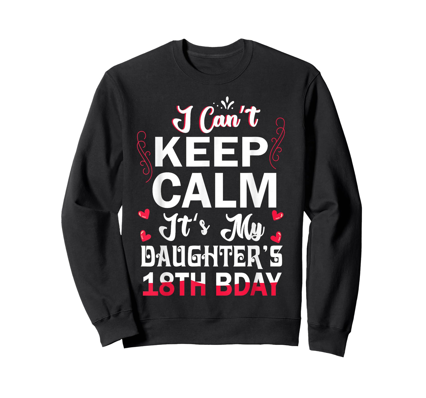 I Can't Keep Calm It's My Daughter's 18th Birthday Dad Mom T-Shirt