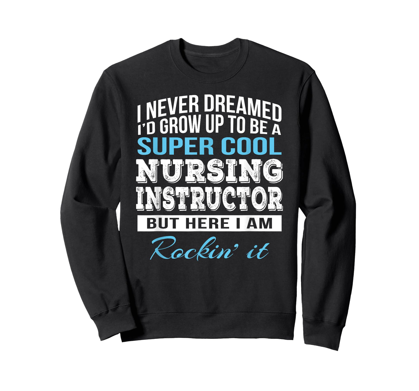 Funny Nursing Instructor Tshirt Gift T-Shirt
