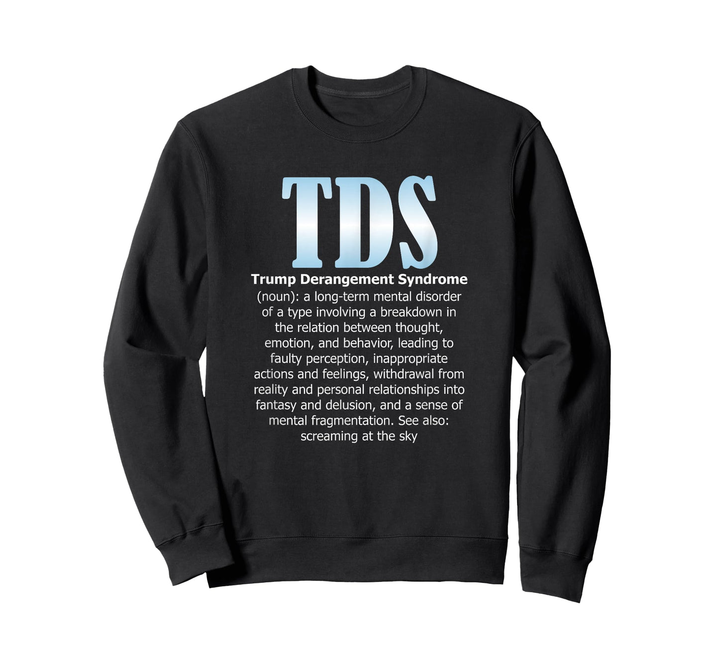 TDS TRUMP DERANGEMENT SYNDROME Funny Trump Supporter Gift T-Shirt