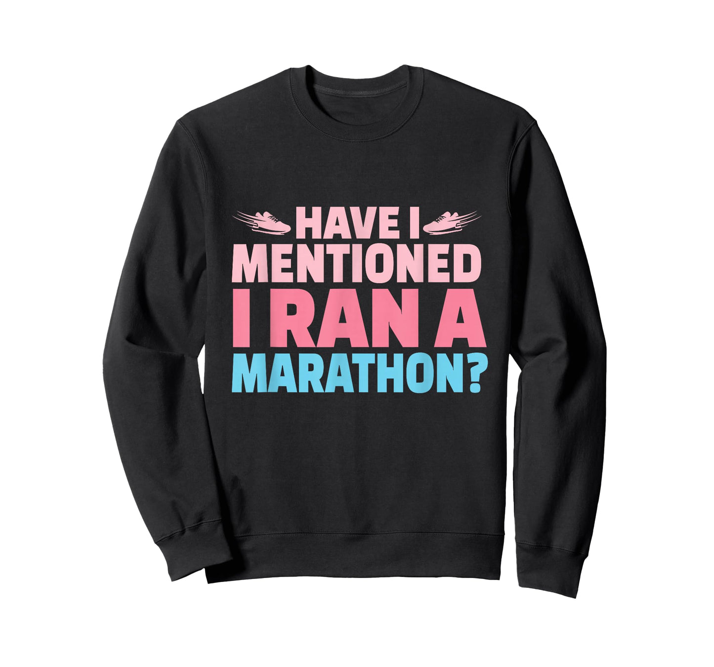 Have I Mentioned I Ran A Marathon Runner Women Girl Running T-Shirt