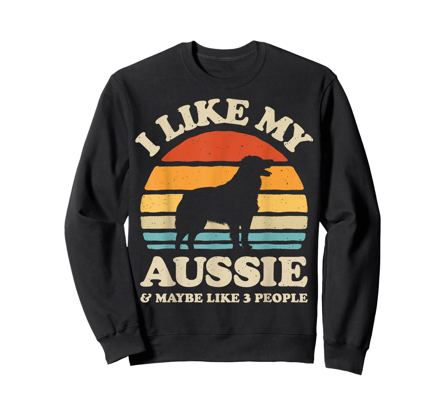 I Like My Aussie And Maybe Like 3 People Australian Shepherd T-Shirt