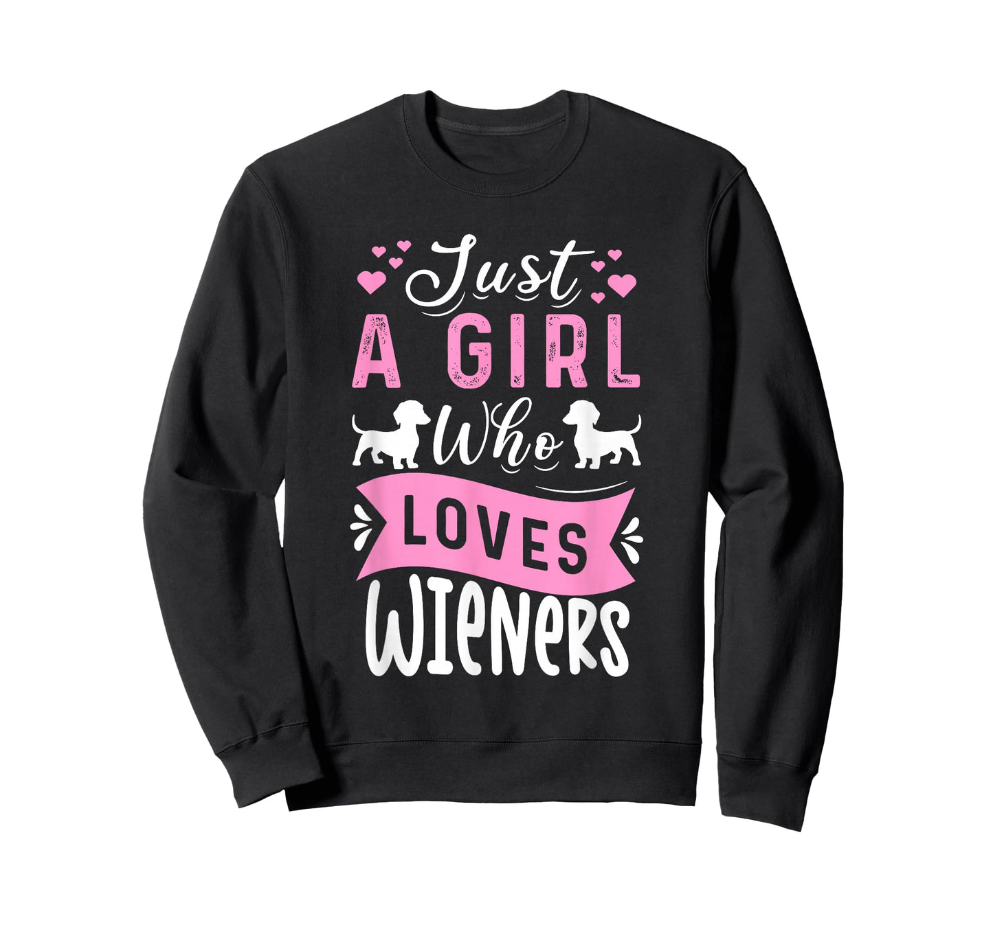 Funny Dachshund Just A Girl Who Loves Wieners Weiner Dog T-Shirt