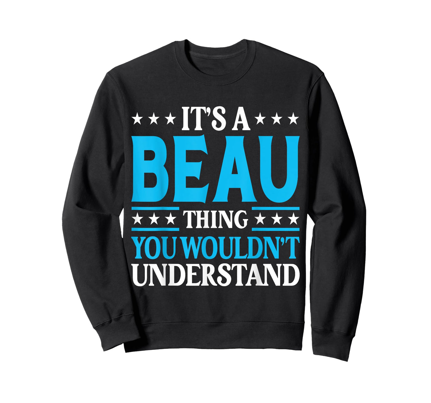 It's A Beau Thing Wouldn't Understand Personal Name Beau T-Shirt