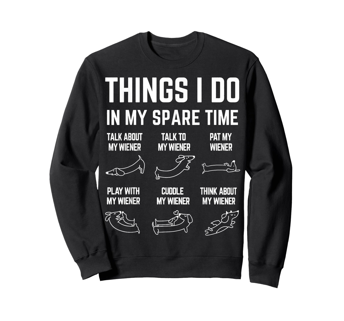 Things I Do in My Spare Time Wiener Dachshund Dog Lover T-Shirt