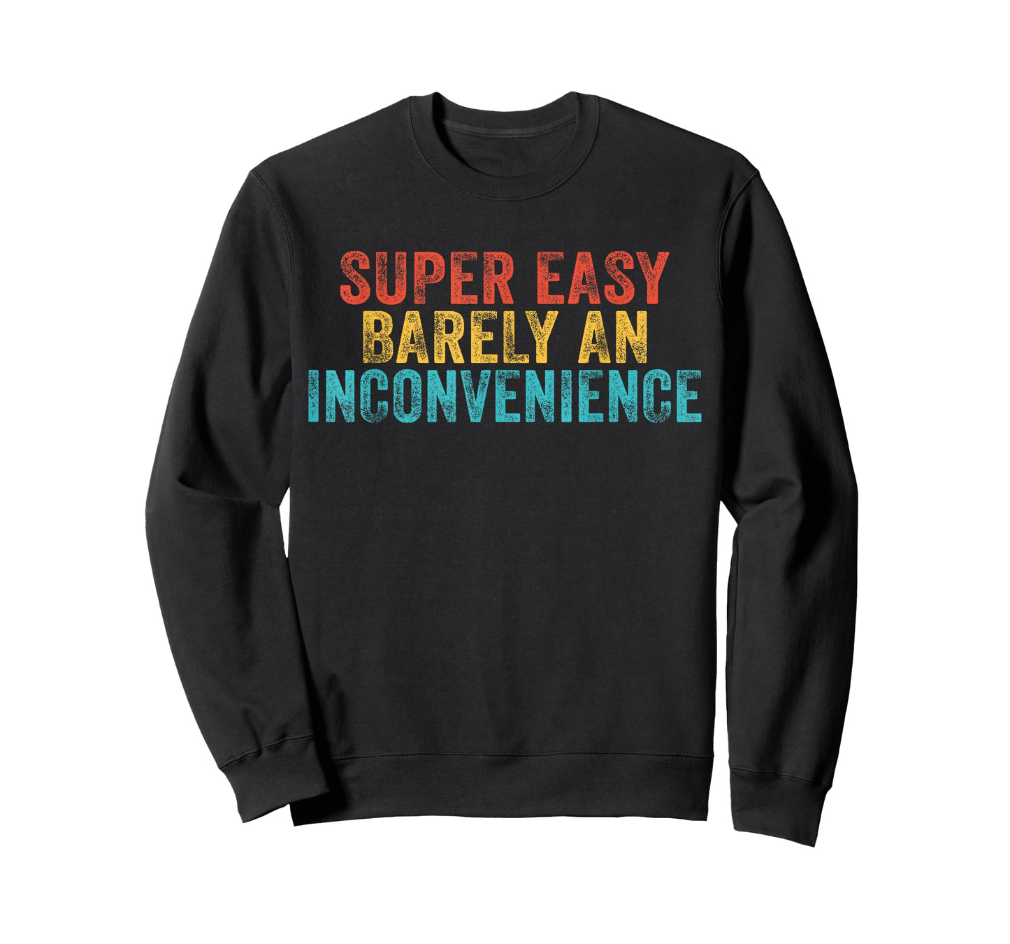 Funny Super Easy Barely an Inconvenience Saying Vintage T-Shirt