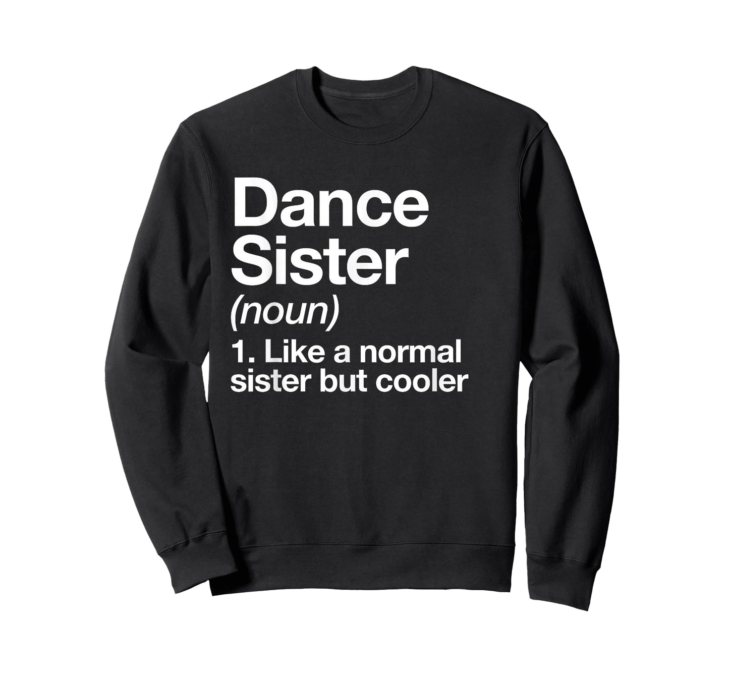 Dance Sister Definition Funny & Sassy Sports T-Shirt