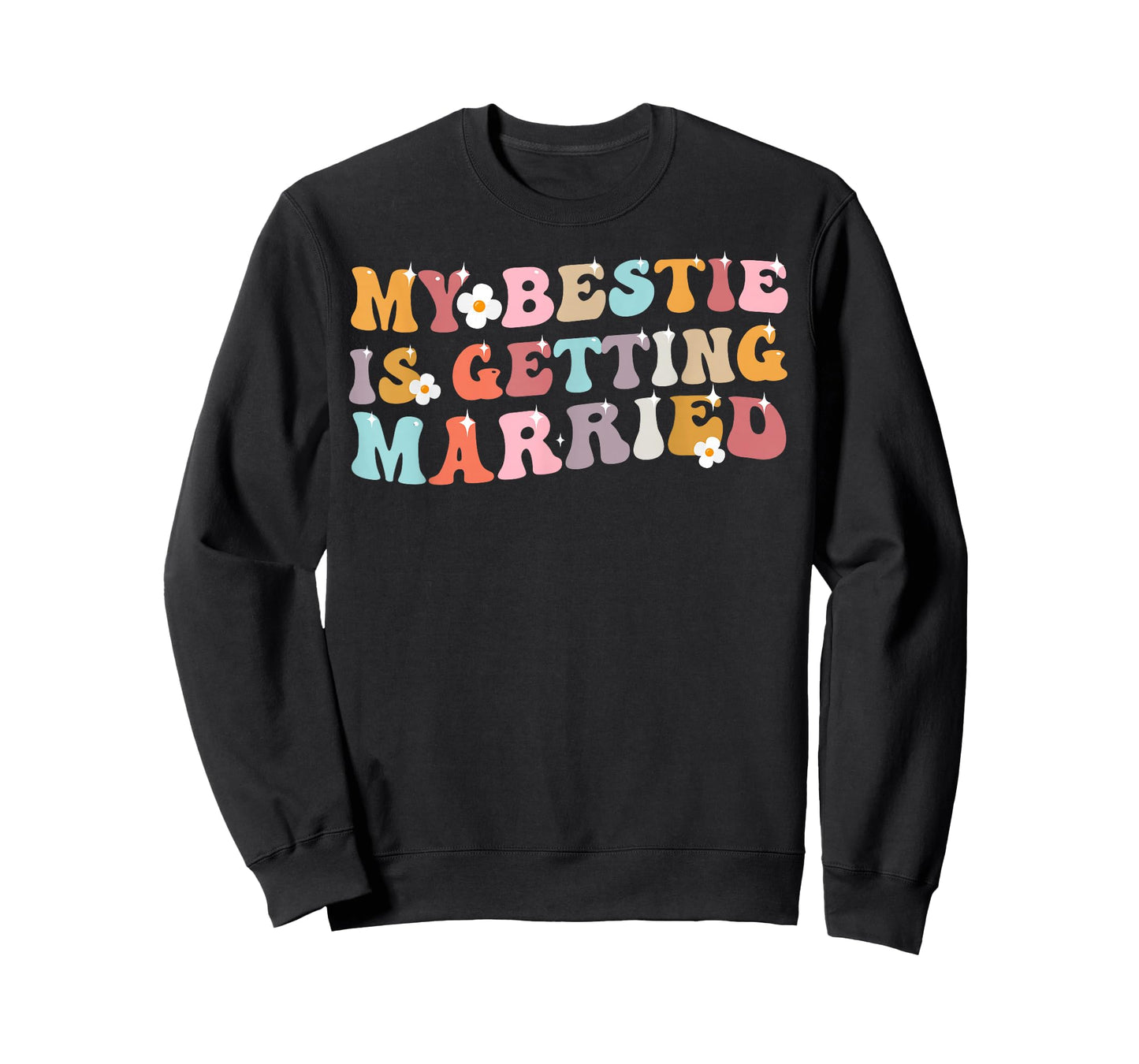 My Bestie Is Getting Married Wedding Day T-Shirt
