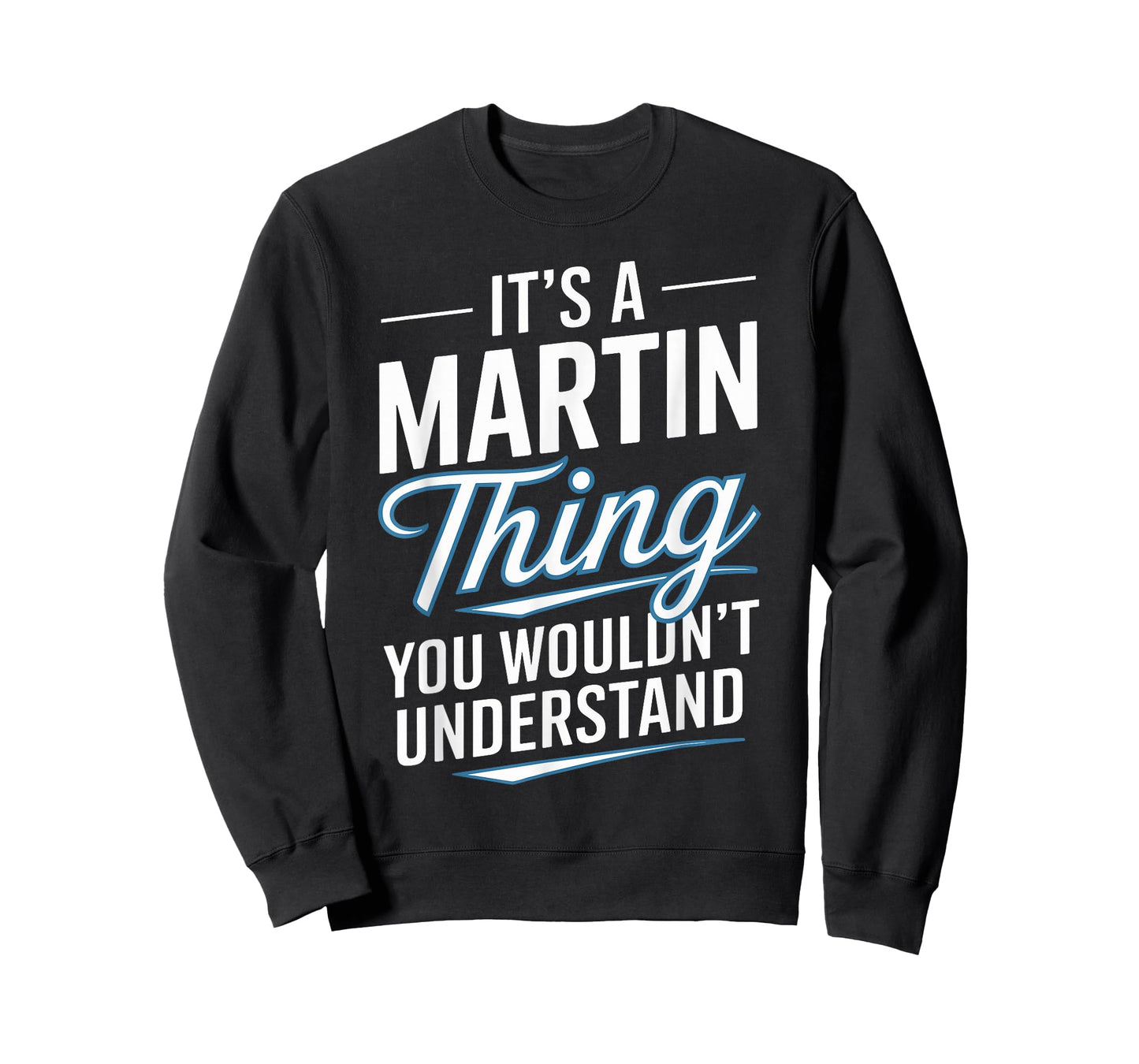 It's A MARTIN Thing, You Wouldn't Understand! T-Shirt MARTIN T-Shirt