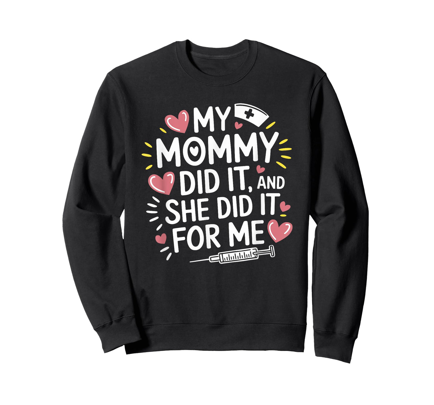 My Mommy Did It And She Did It For Me, Graduation Nurse Mom T-Shirt