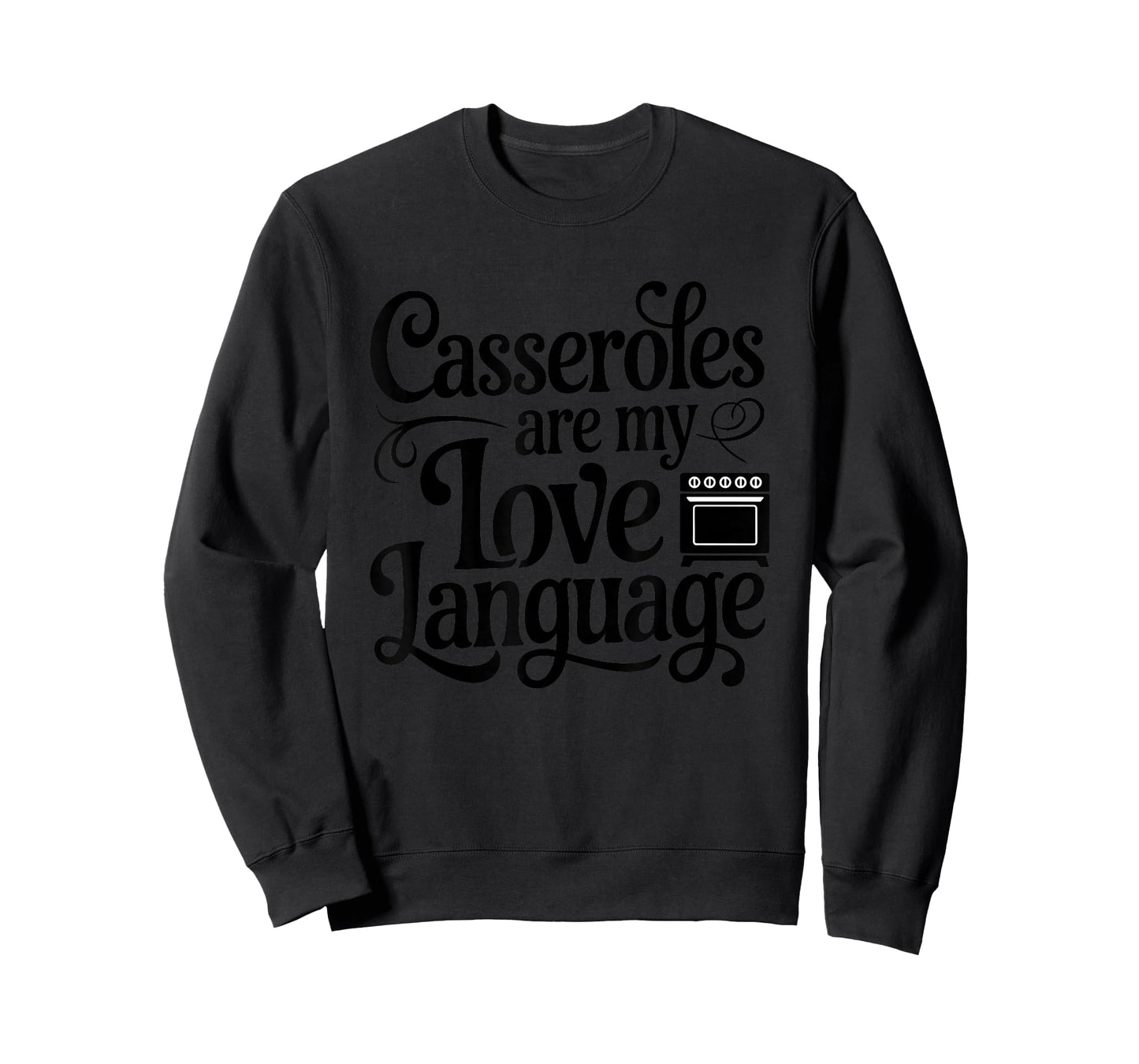 Casseroles are My Love Language Funny Comfort Food Cooking T-Shirt