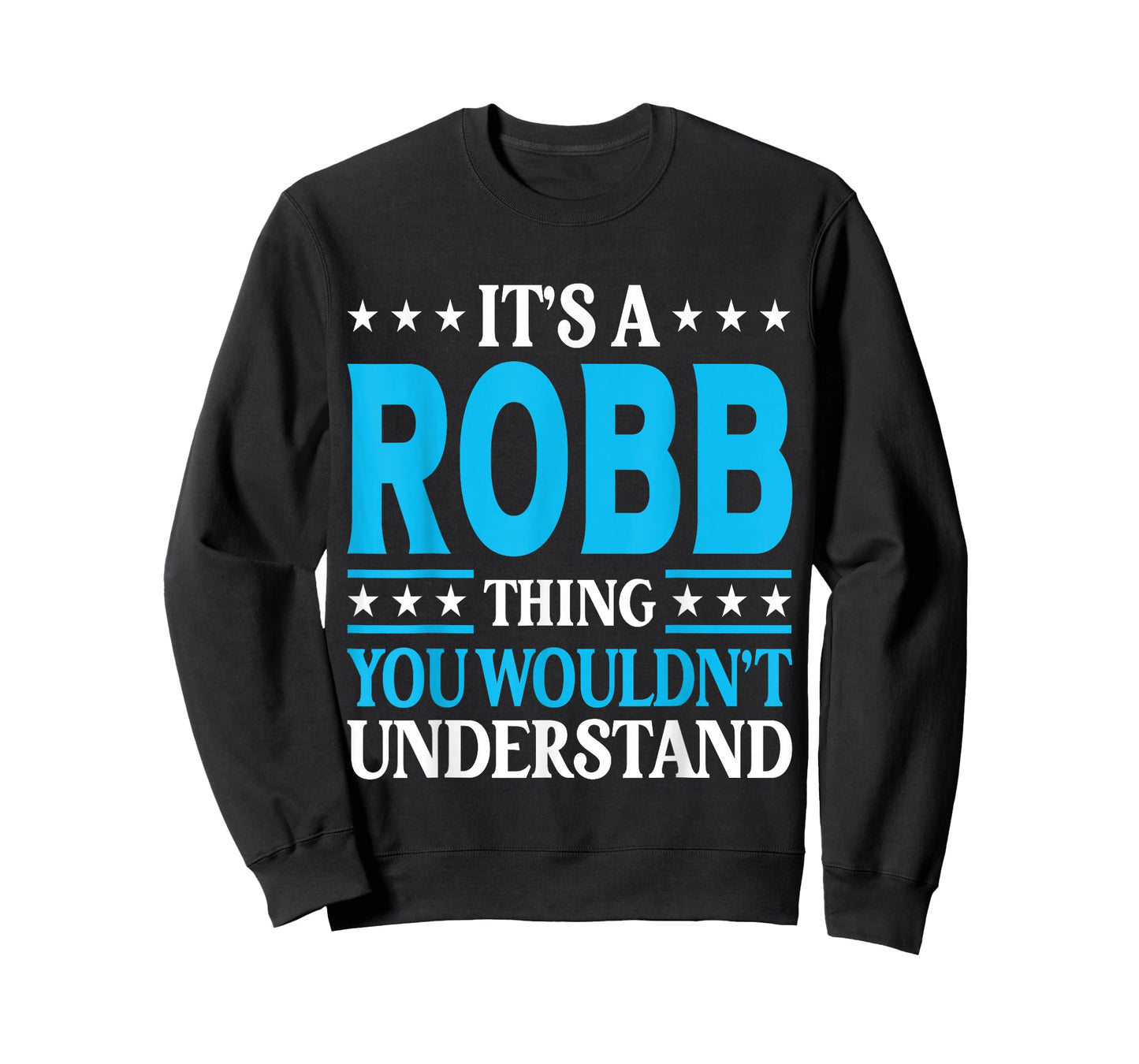 It's A Robb Thing Wouldn't Understand Personal Name Robb T-Shirt