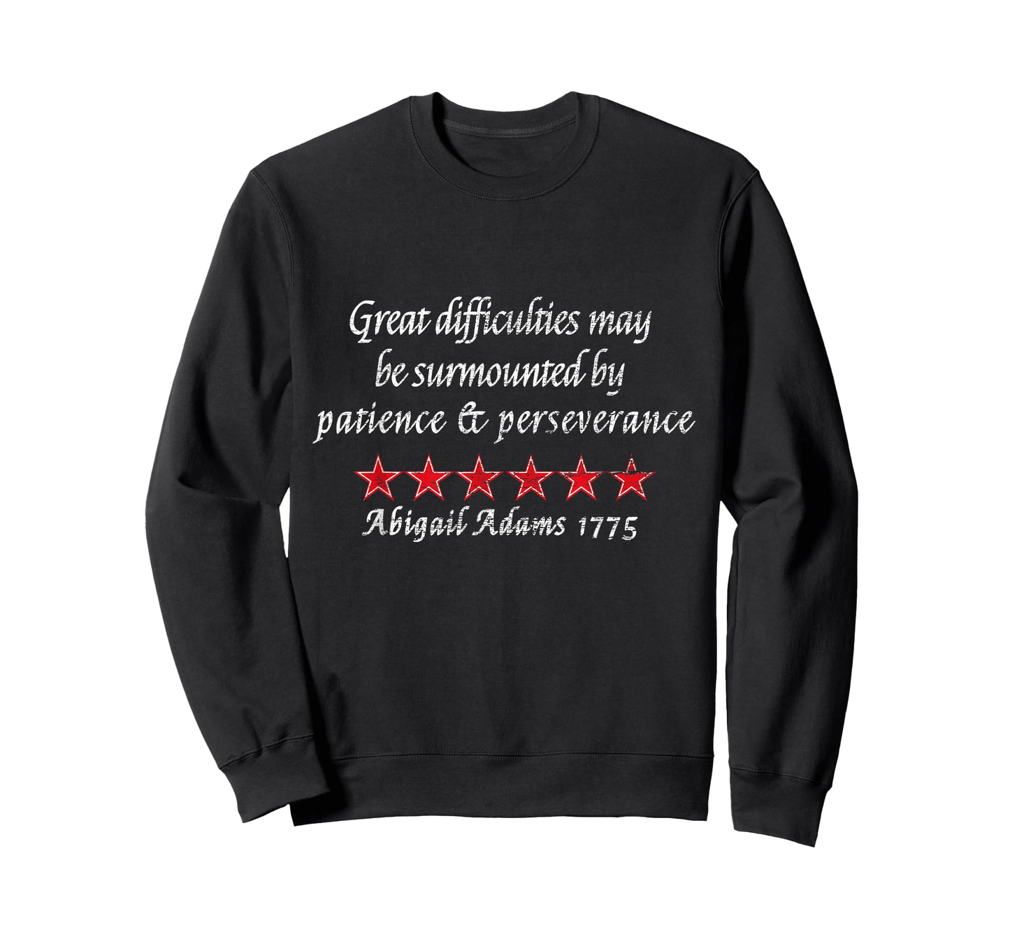Abigail Adams Quote Perseverance 1775 Colonial History T-Shirt