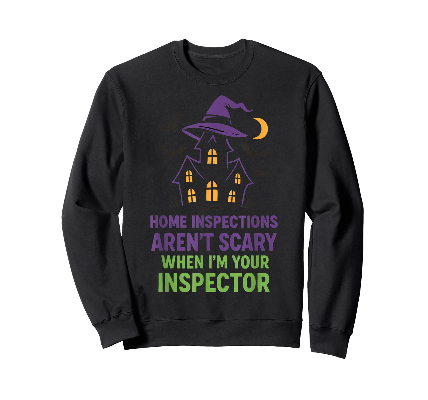 Home Inspections Aren’t Scary When I’m Your Inspector T-Shirt