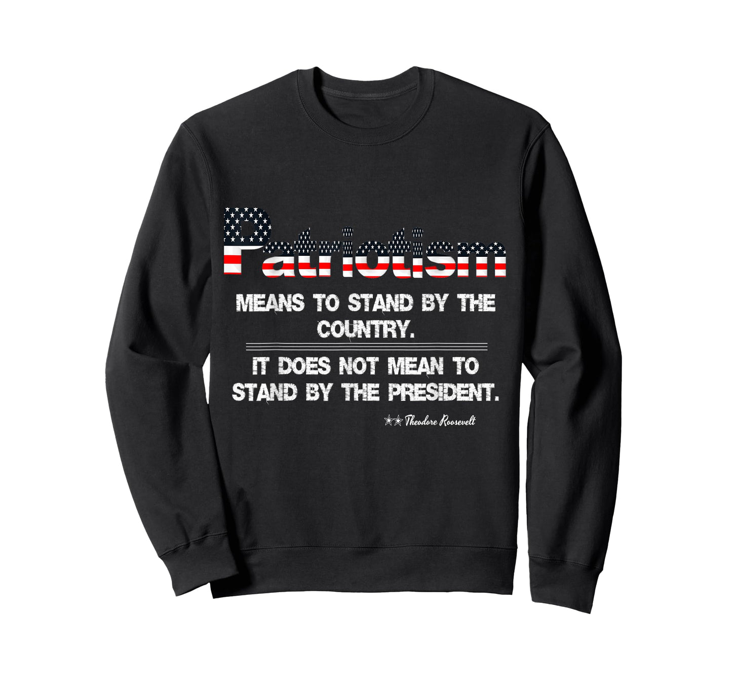 Patriotism Means to Stand By the Country Anti Trump T-shirt T-Shirt