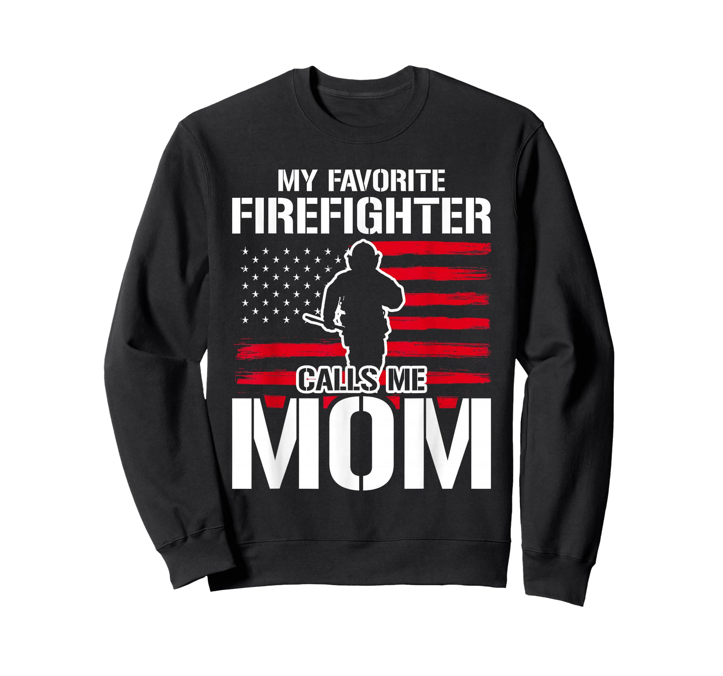 My Favorite Firefighter Calls Me Mom Firefighter T-Shirt