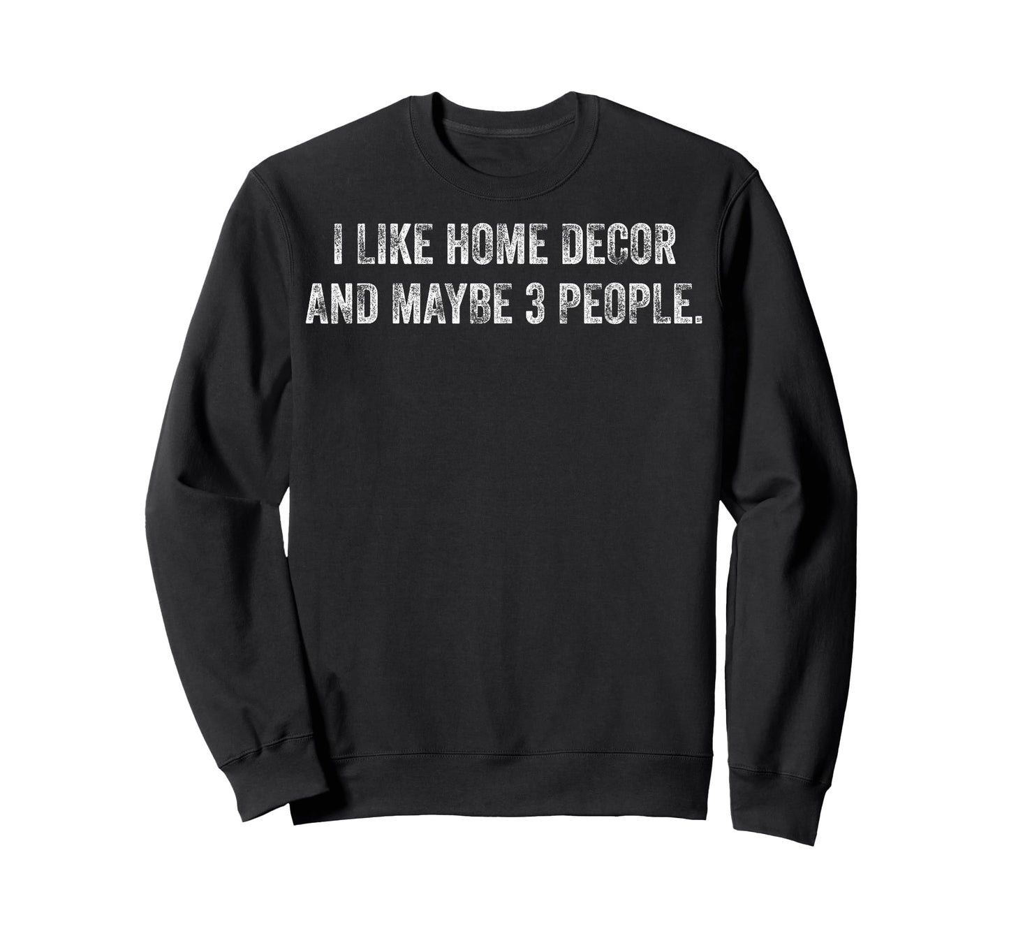 I Like Home Decor and Maybe 3 People #25D404 T-Shirt