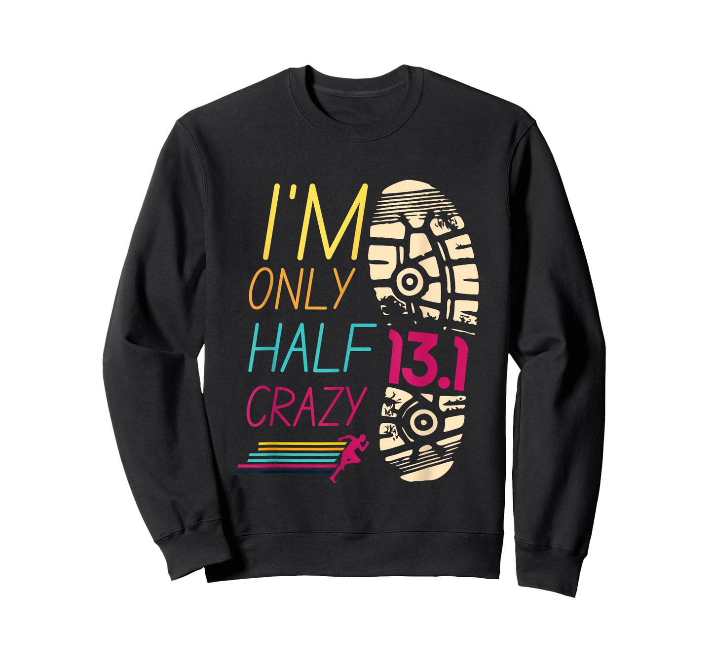 Runner Sportsperson Athlete Sportsman 13.1 Club I'm Only Half Crazy 13.1 Half Marathon Unisex Adults Black Short Sleeve Crew Neck T-Shirt