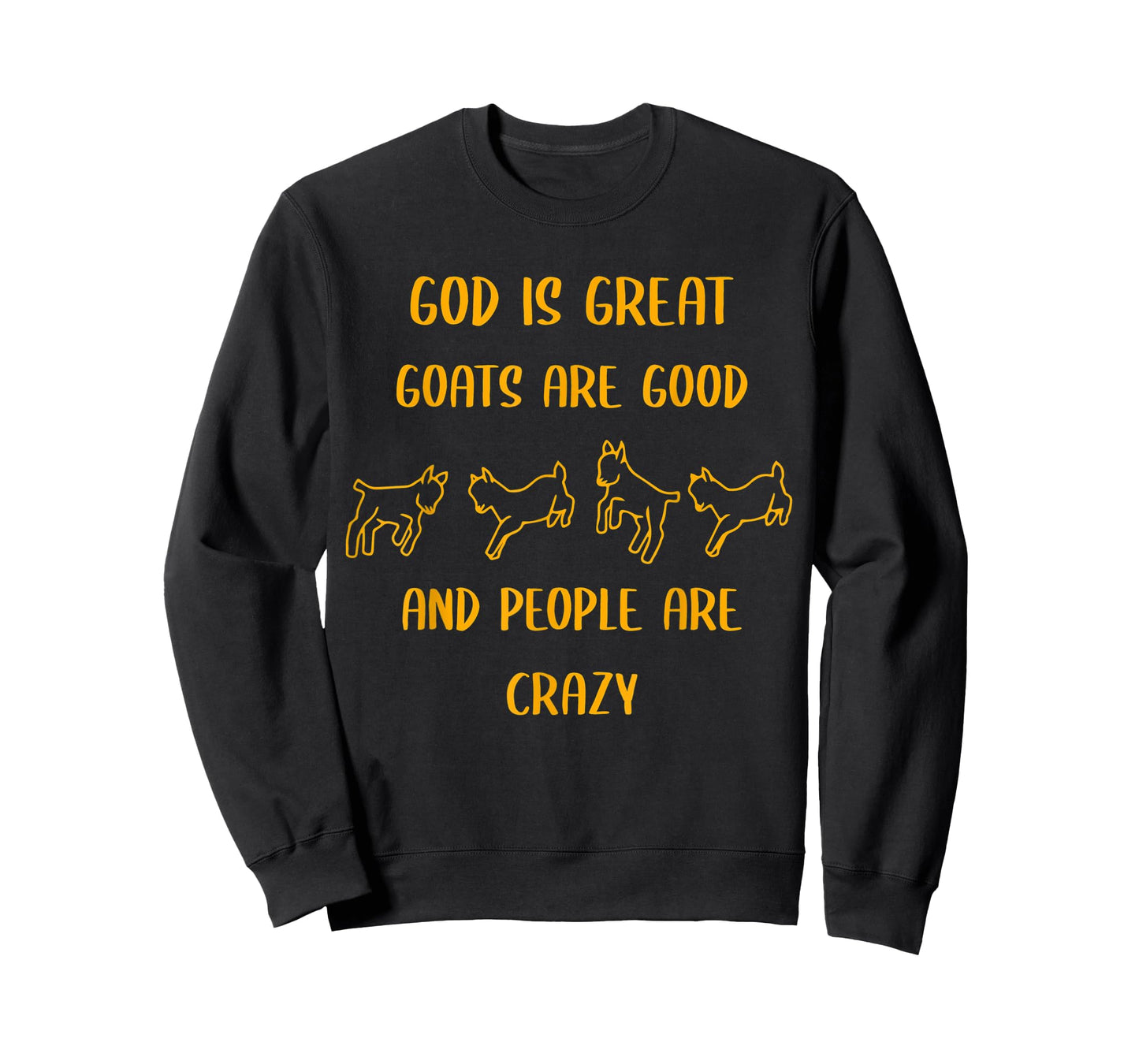 God is great goats are good and people are crazy T-Shirt