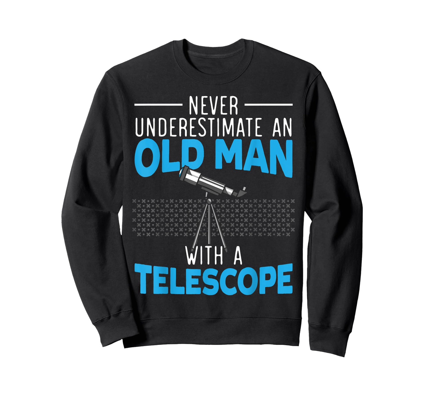 Never Underestimate An Old Man With A Telescope Astronomy T-Shirt
