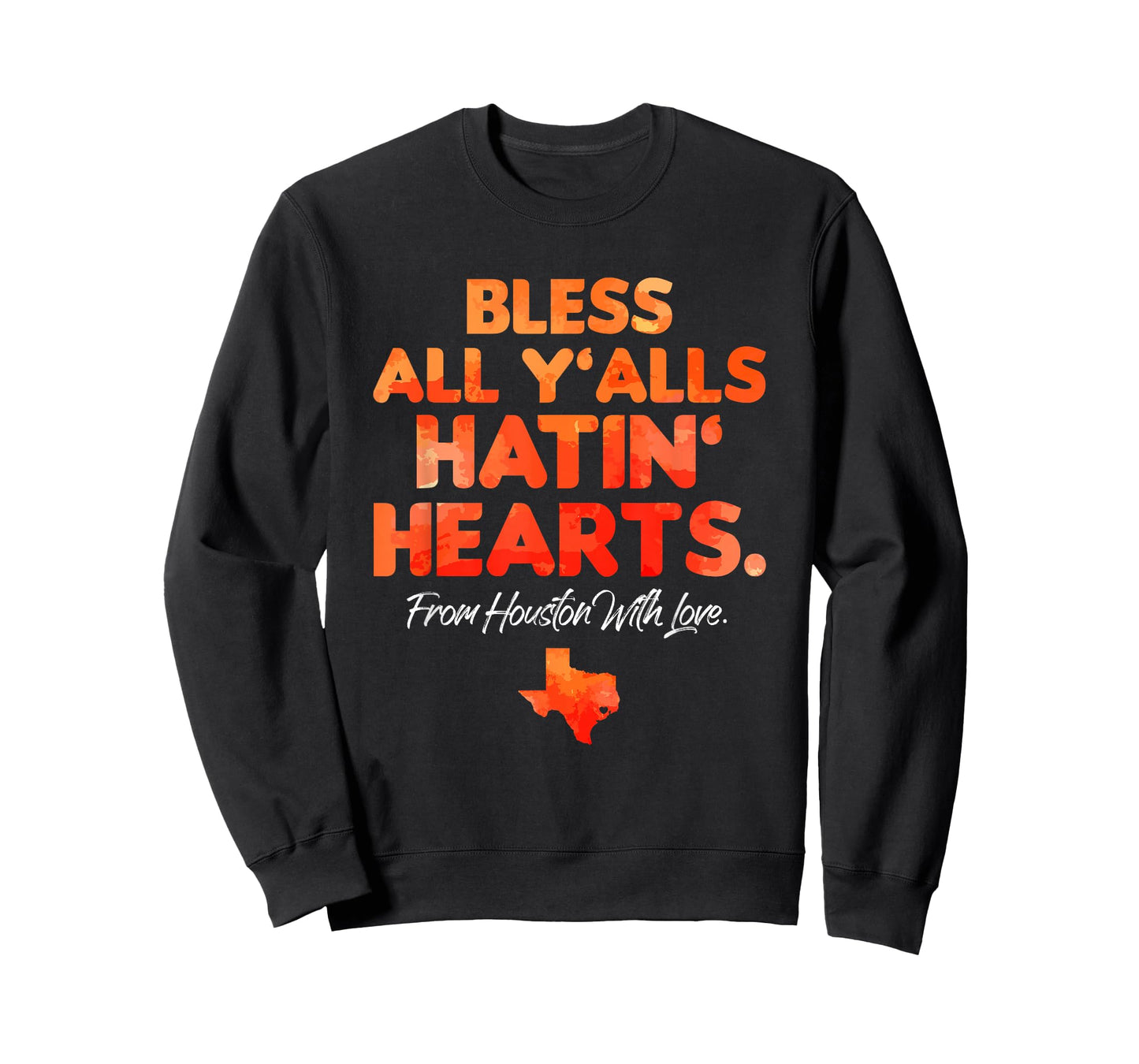 Bless All Y'alls Hatin' Hearts Houston With Love T-Shirt