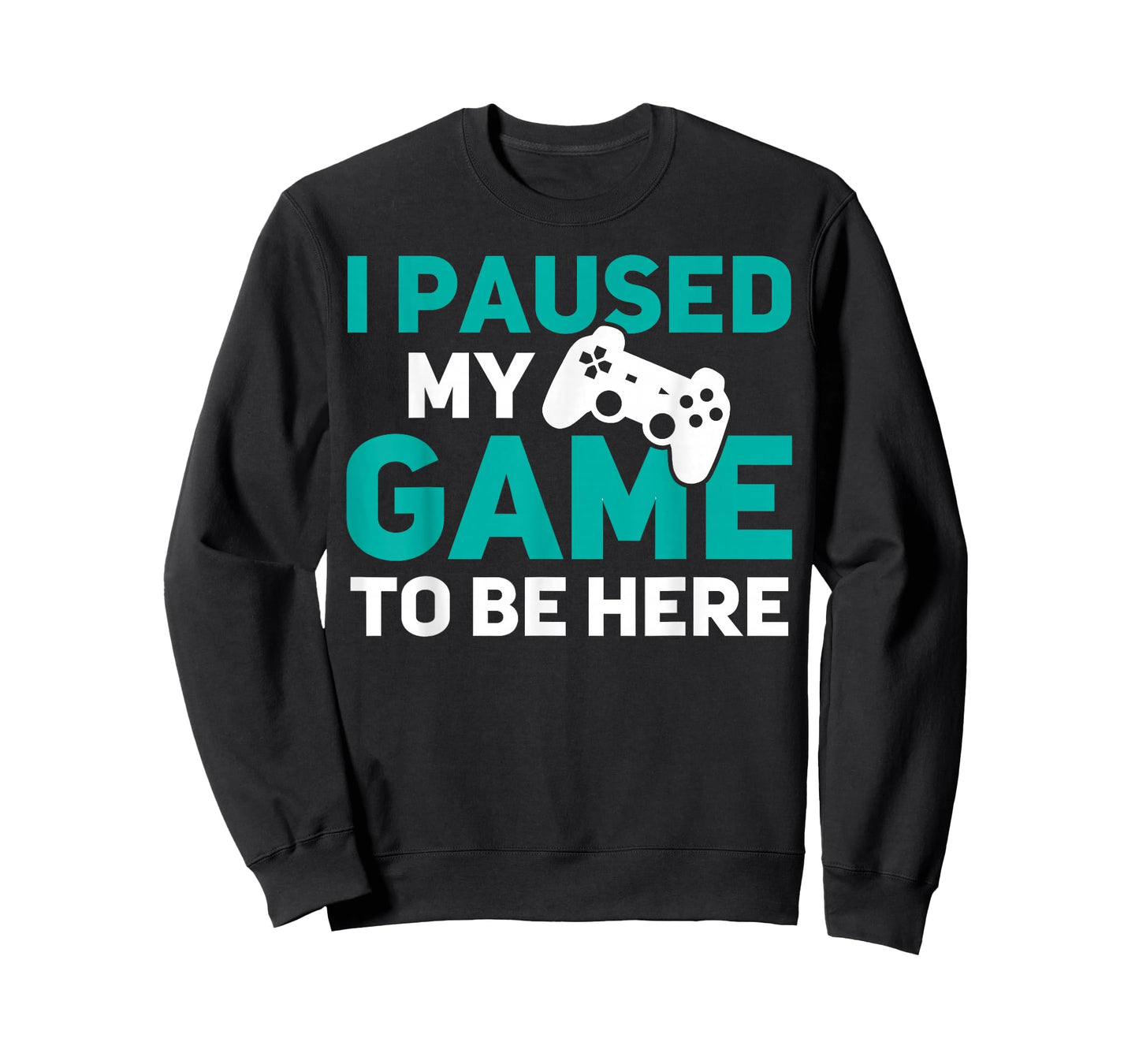 I Paused My Game to Be Here Fun Computer PS PC Online Gaming T-Shirt