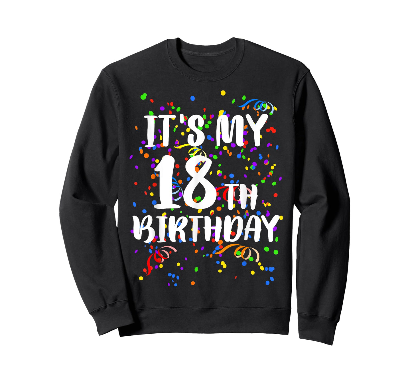Its My 18th Birthday Shirt Happy Birthday Funny Gift TShirt T-Shirt