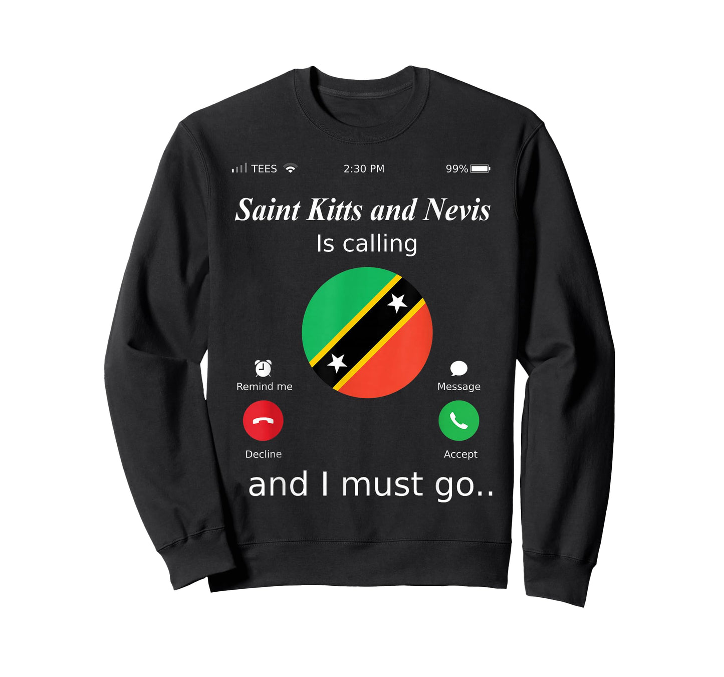 Saint Kitts and Nevis Is Calling and I Must Go Saint Kitts a T-Shirt