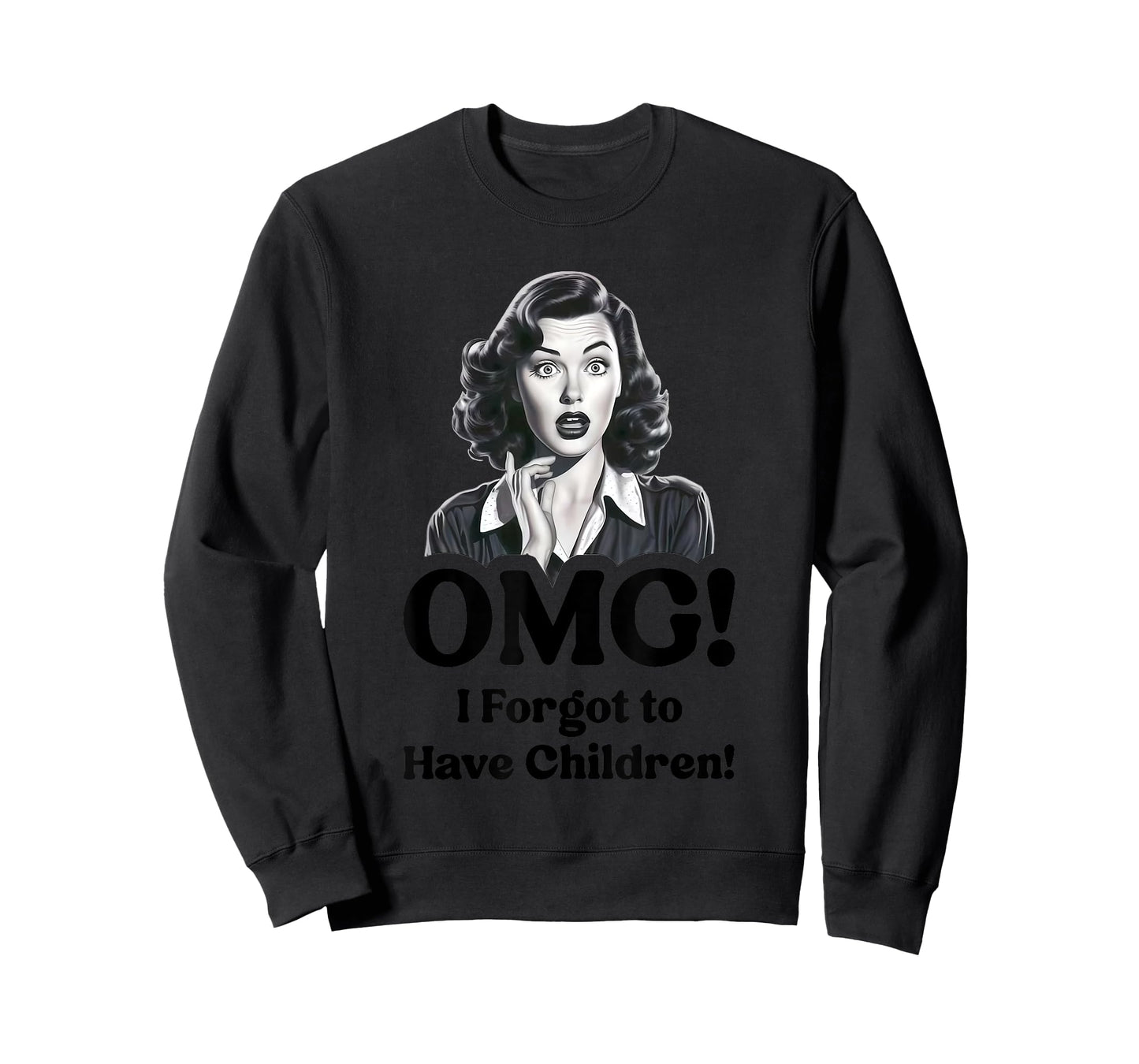 OMG! I Forgot to Have Children T-Shirt