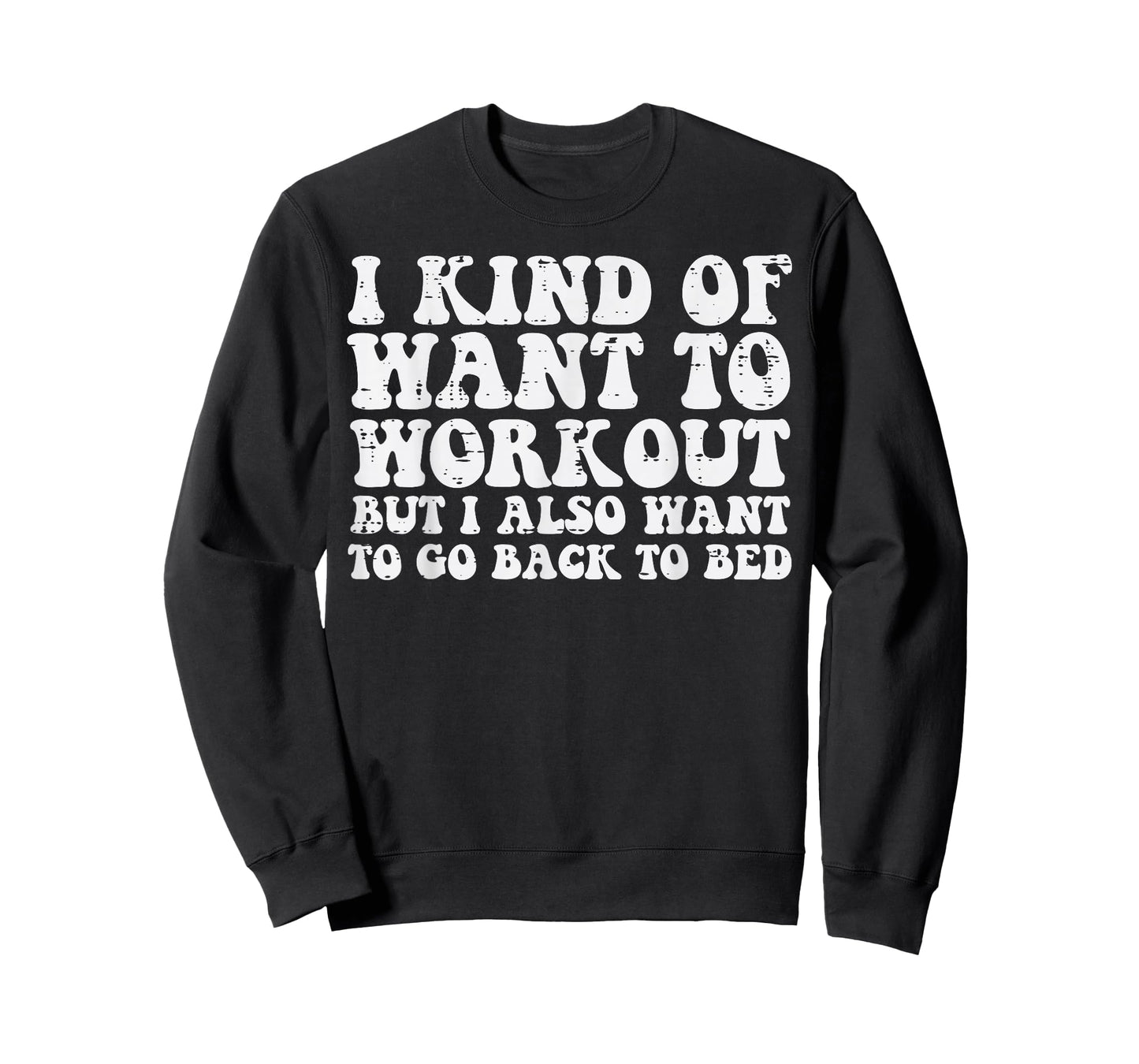 I Want To Workout But Also Go To Bed Gym Exercise Women Men T-Shirt