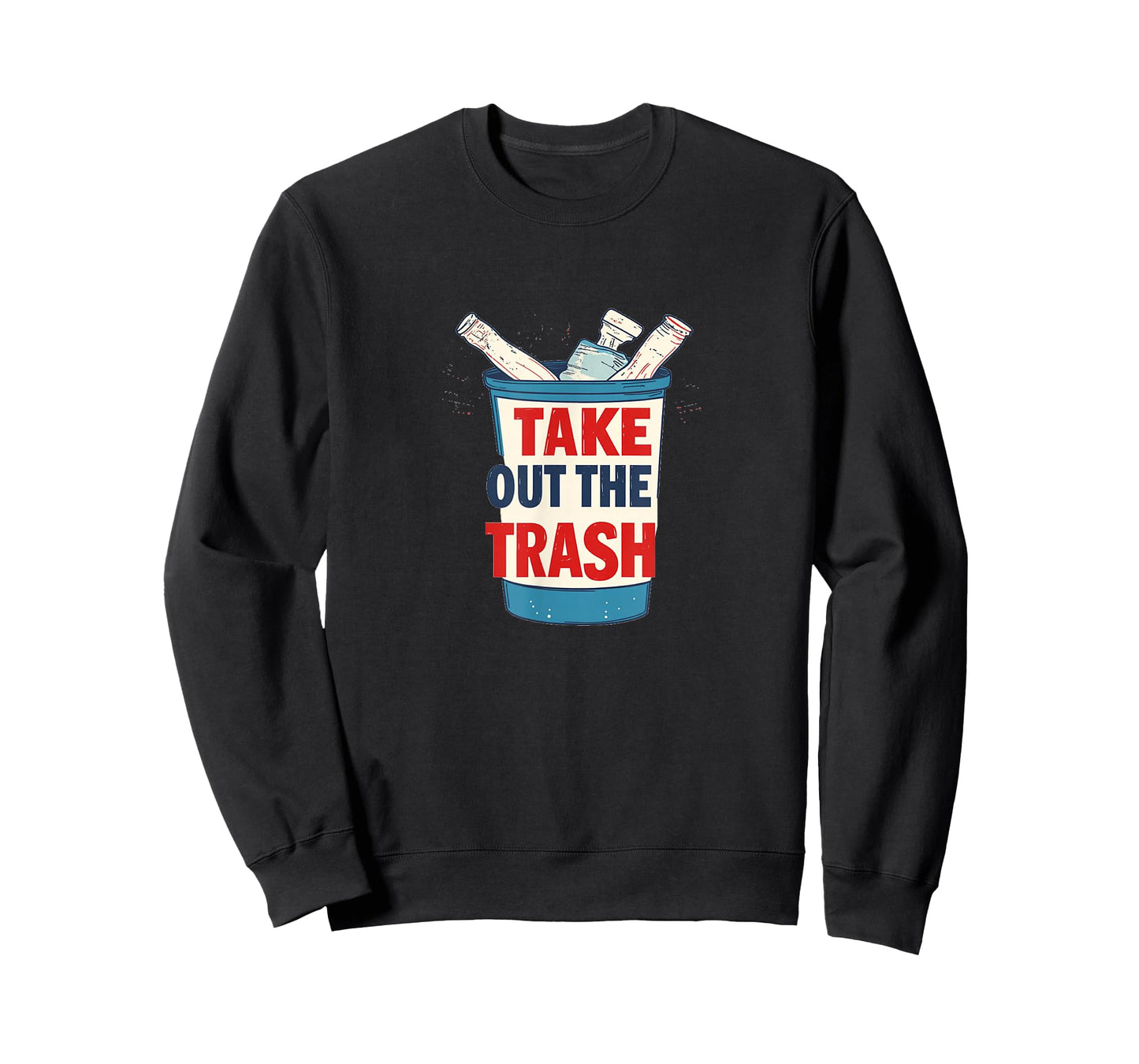 Funny Trash Can with Take Out The Trash Statement T-Shirt