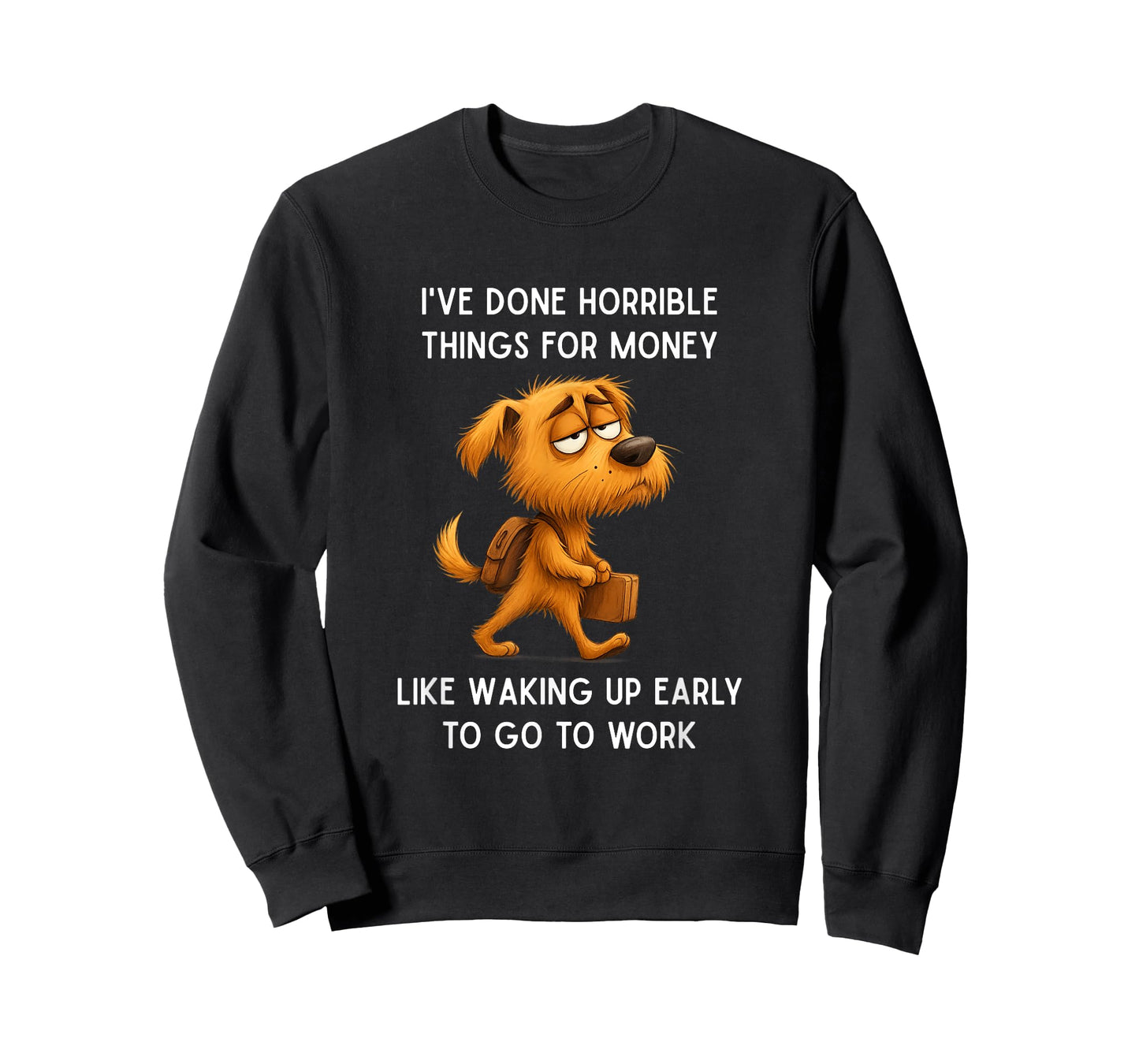 Funny I've Done Horrible Things for Money Like Waking Up T-Shirt