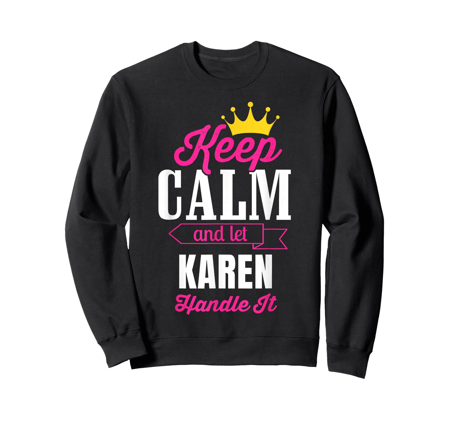 Keep Calm And Let Karen Handle It Personalized Name T-Shirt