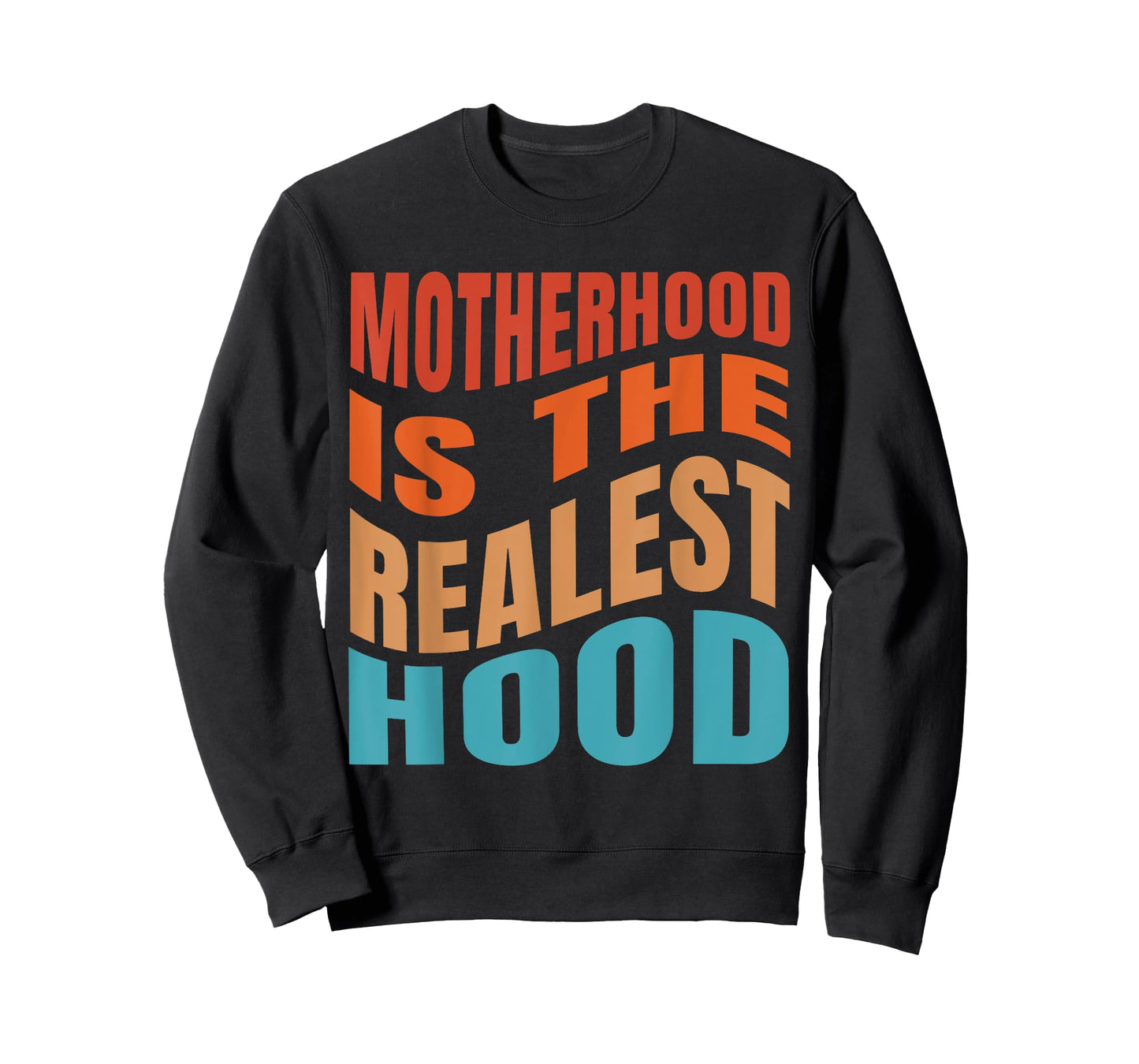 Motherhood is The Realest Hood Funny Mother's Day Birthday T-Shirt