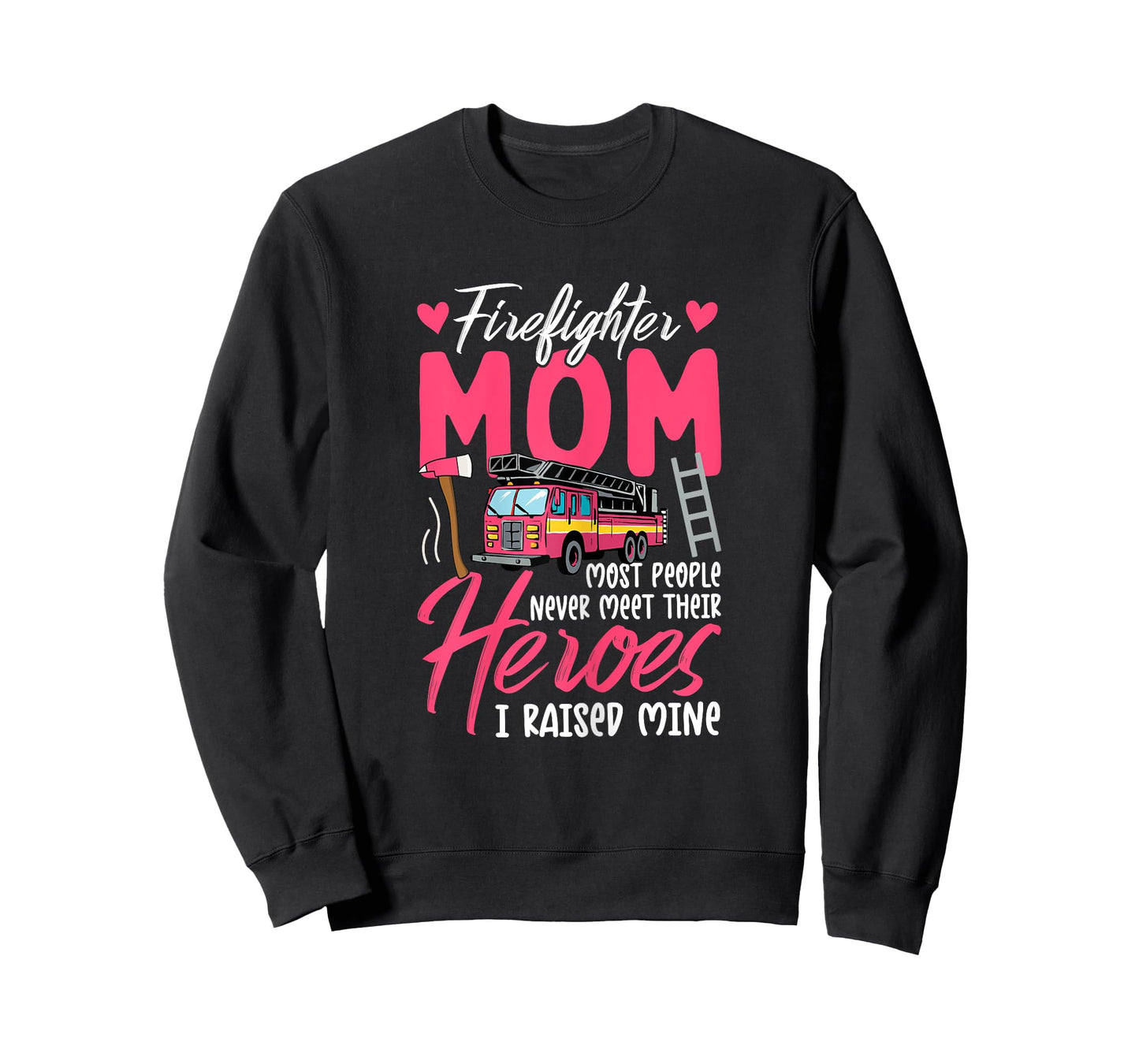 Proud Firefighter Mom I Raised My Hero Mother's Day Family T-Shirt