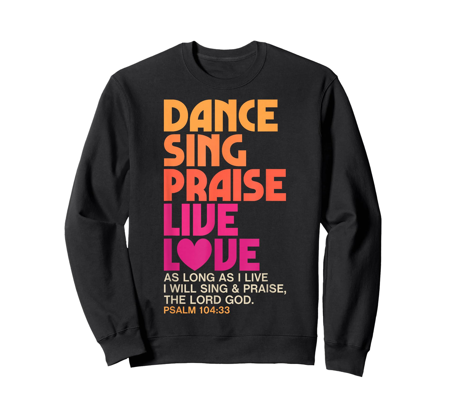 Dance Sing Praise Live Love Dancing Christian Men Women Gift T-Shirt