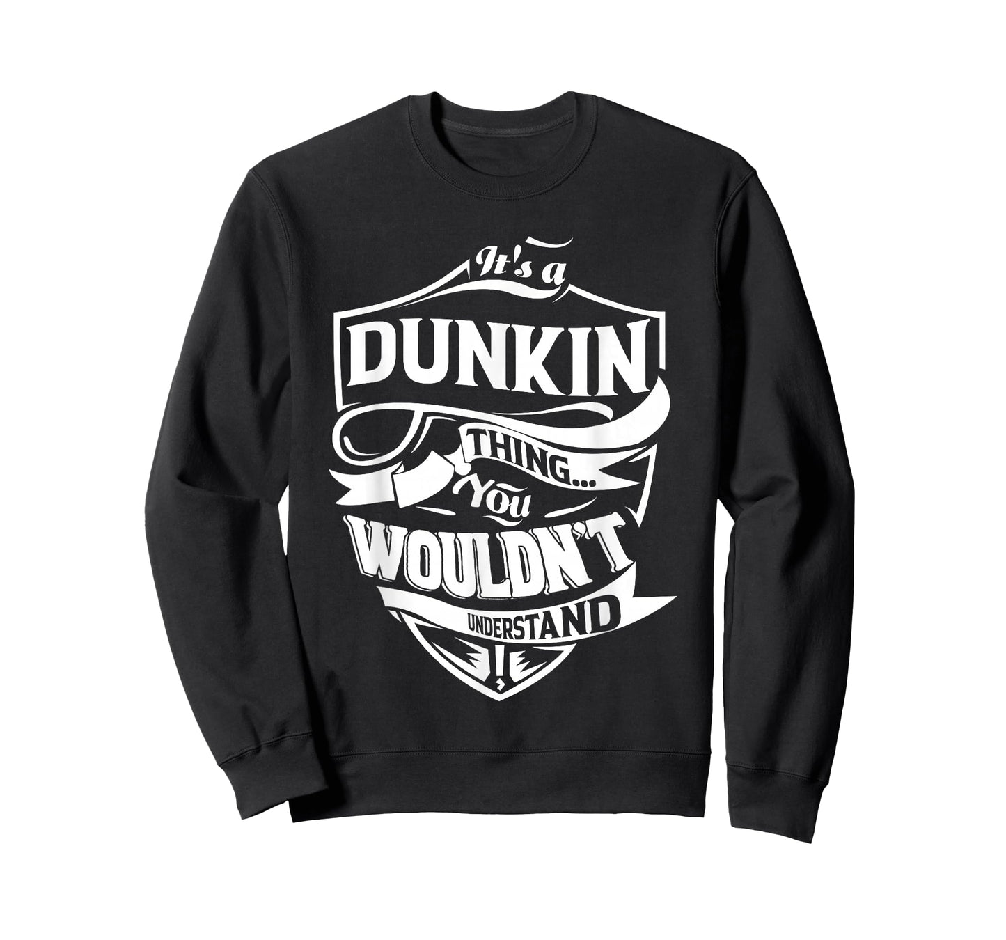 It is a Dunkin Thing Gifts T-Shirt