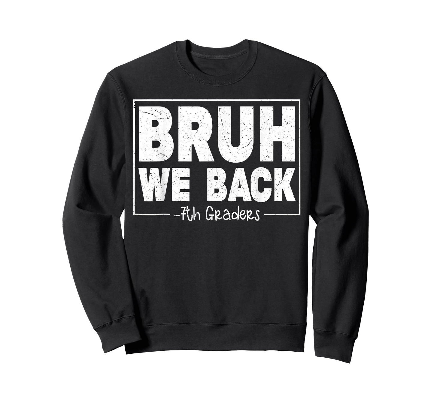 Bruh We Back Seventh Graders First Day Of 7th Grade Boy Girl T-Shirt