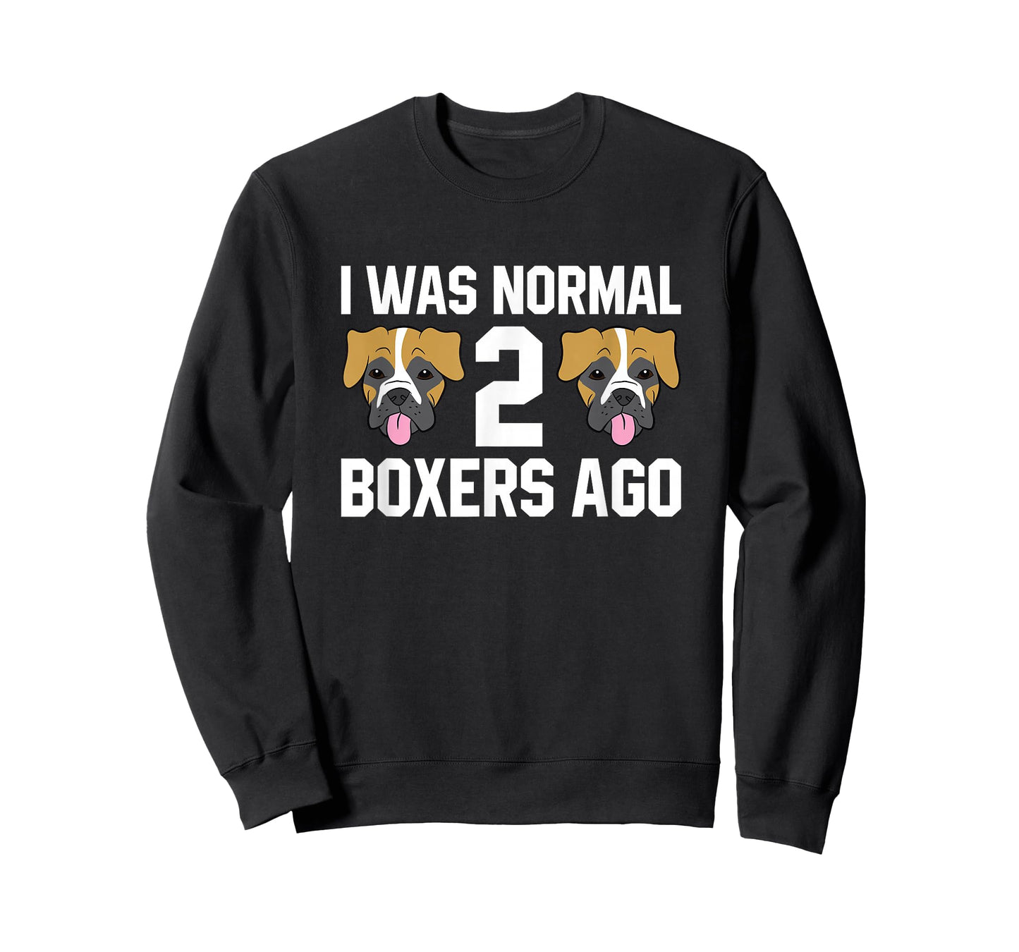 Boxer Dog Owner I Was Normal 2 Boxers Ago T-Shirt