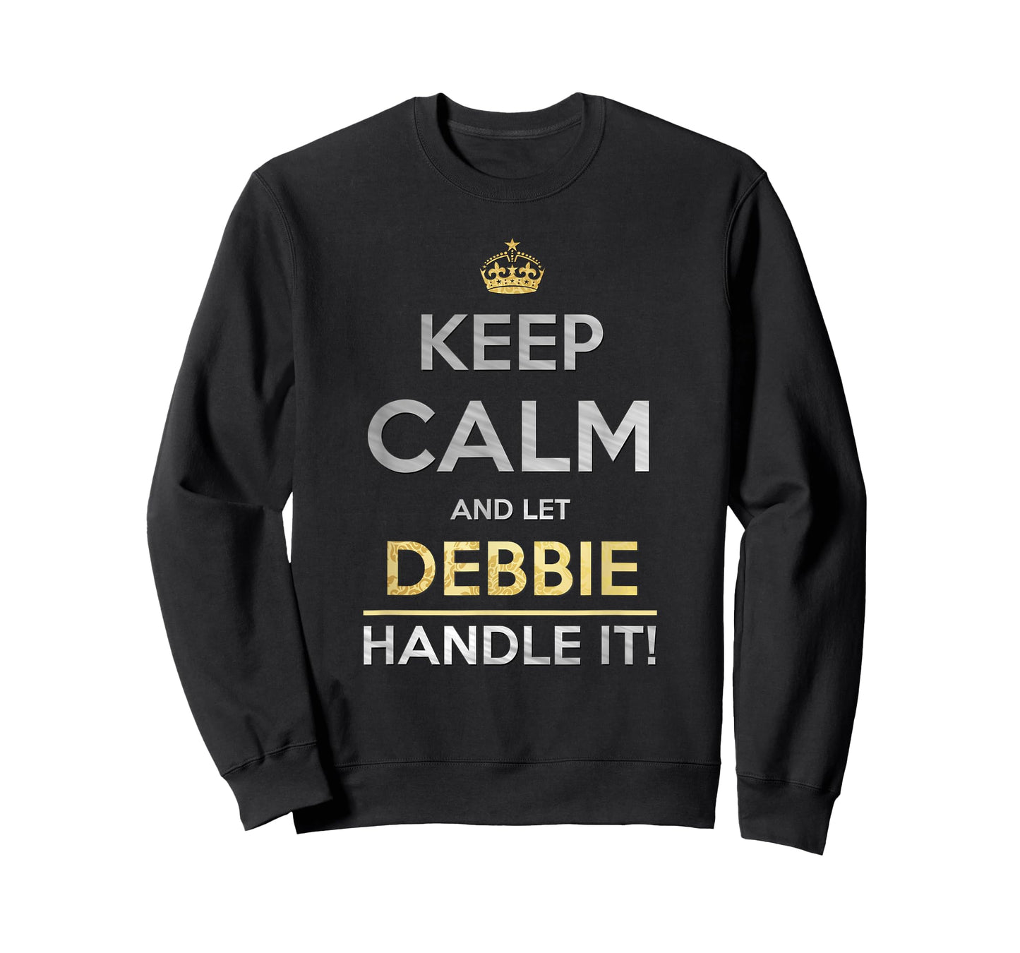 Keep Calm And Let Debbie Handle It T-Shirt