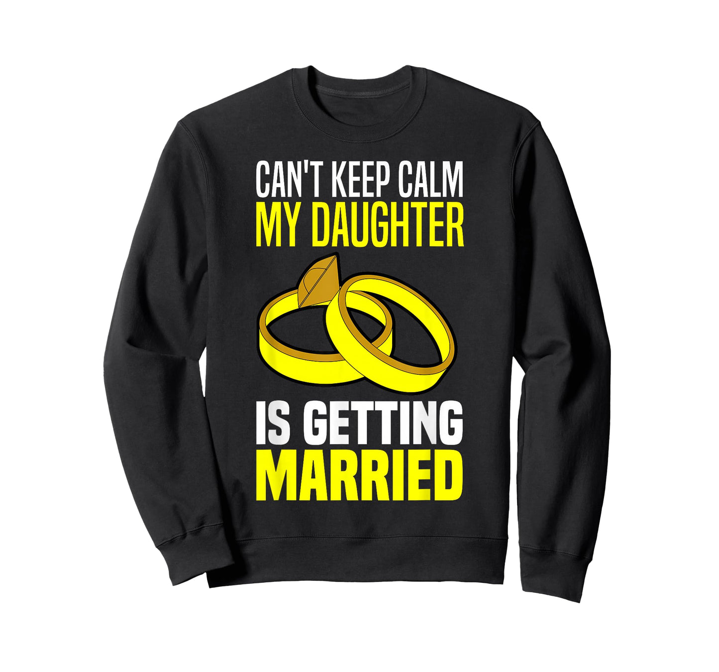 I Can't Keep Calm My Daughter Is Getting Married T-Shirt
