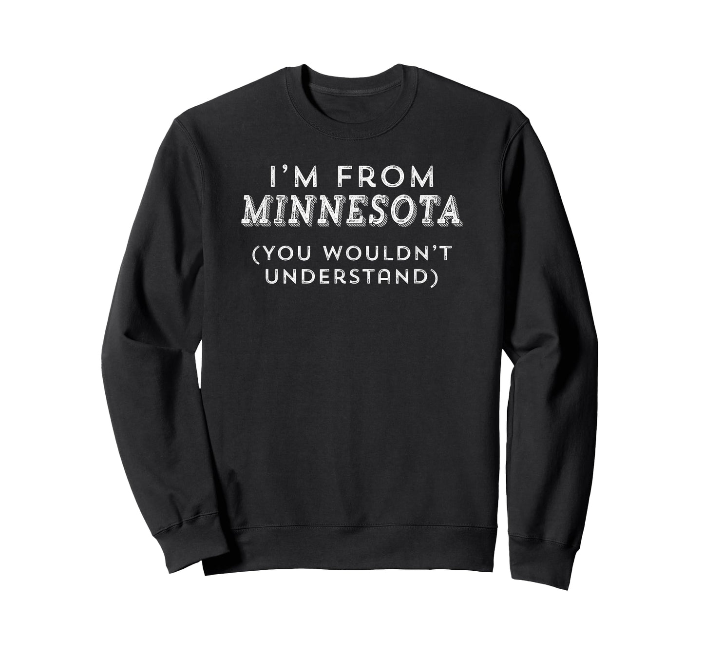 I'm From Minnesota (You Wouldn't Understand) T-Shirt T-Shirt