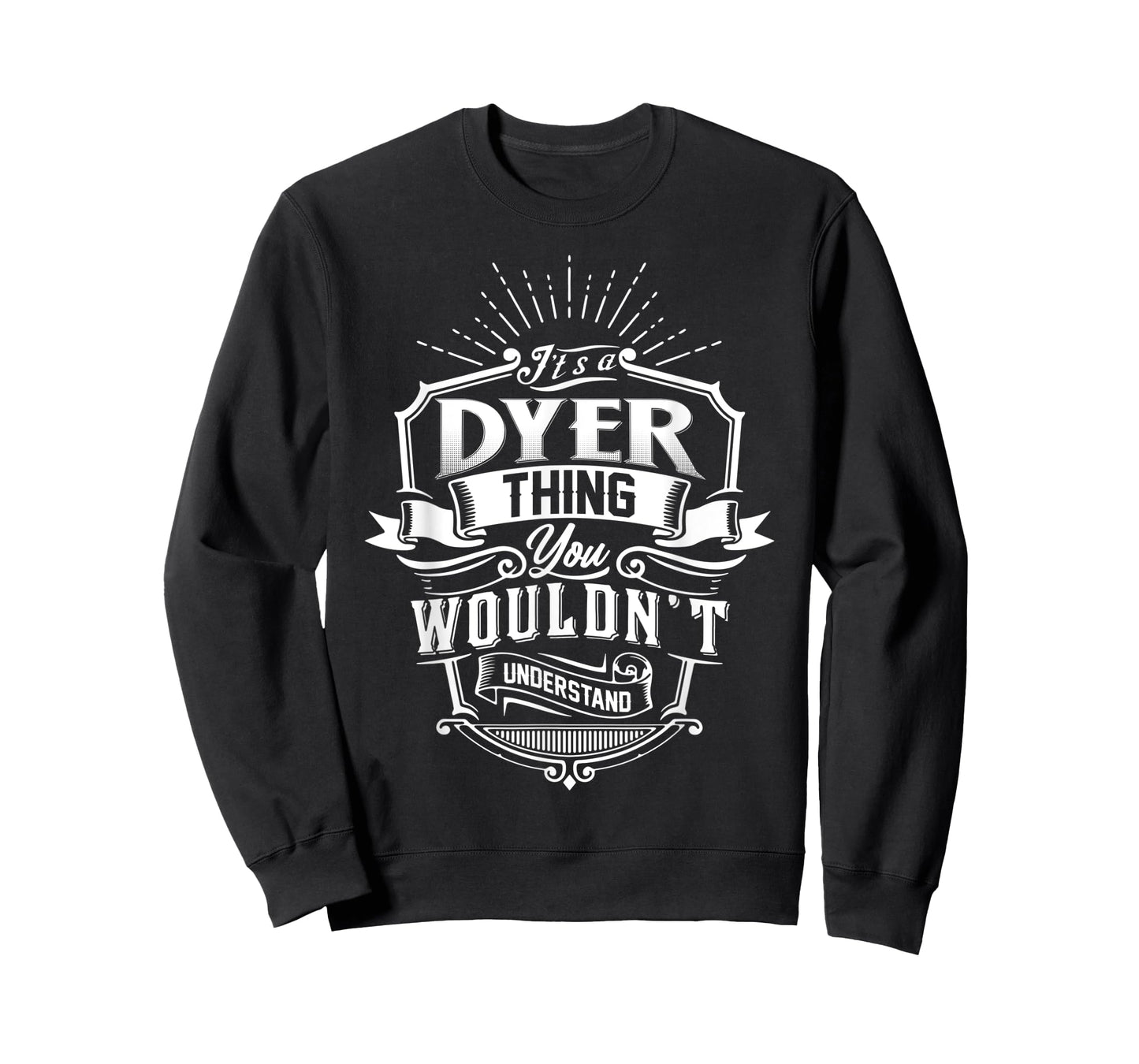 It's A DYER Thing You Wouldn't Understand Family Classic T-Shirt