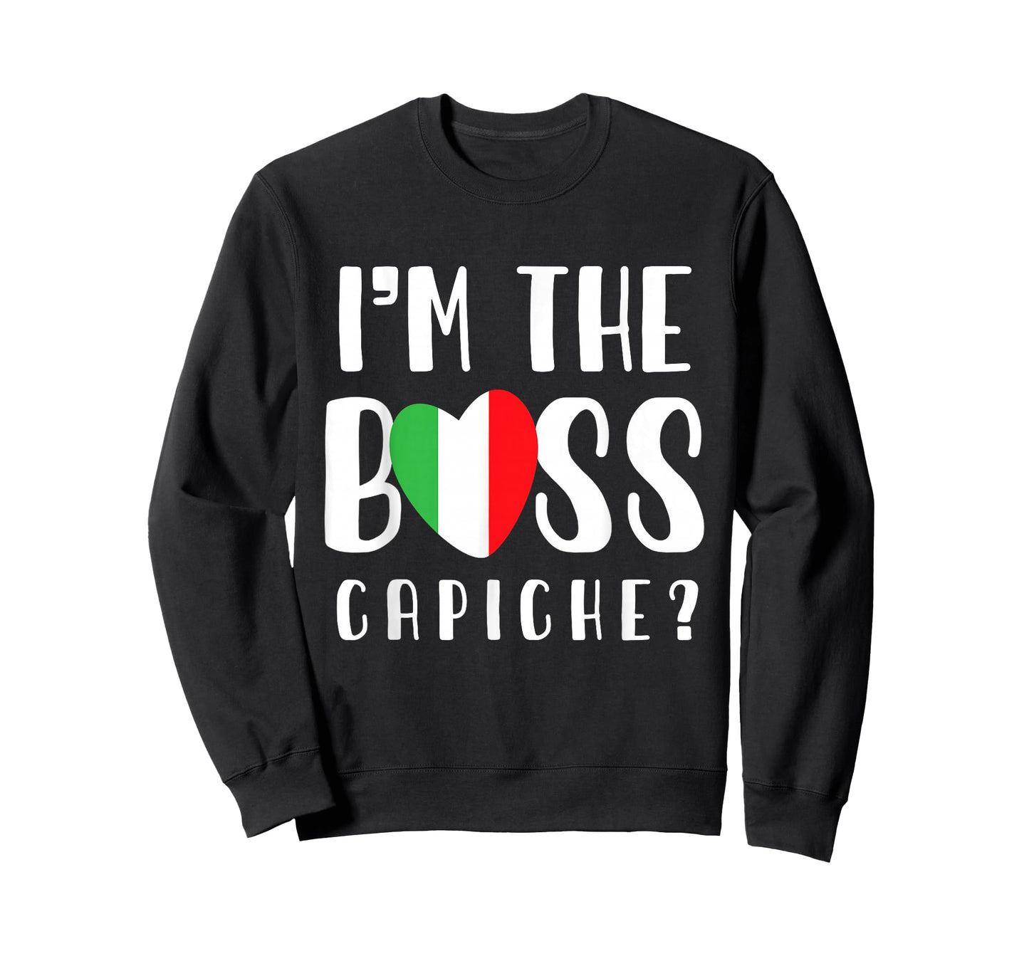 Italian mom or Italian Mothers day or I'm The Boss Capiche T-Shirt