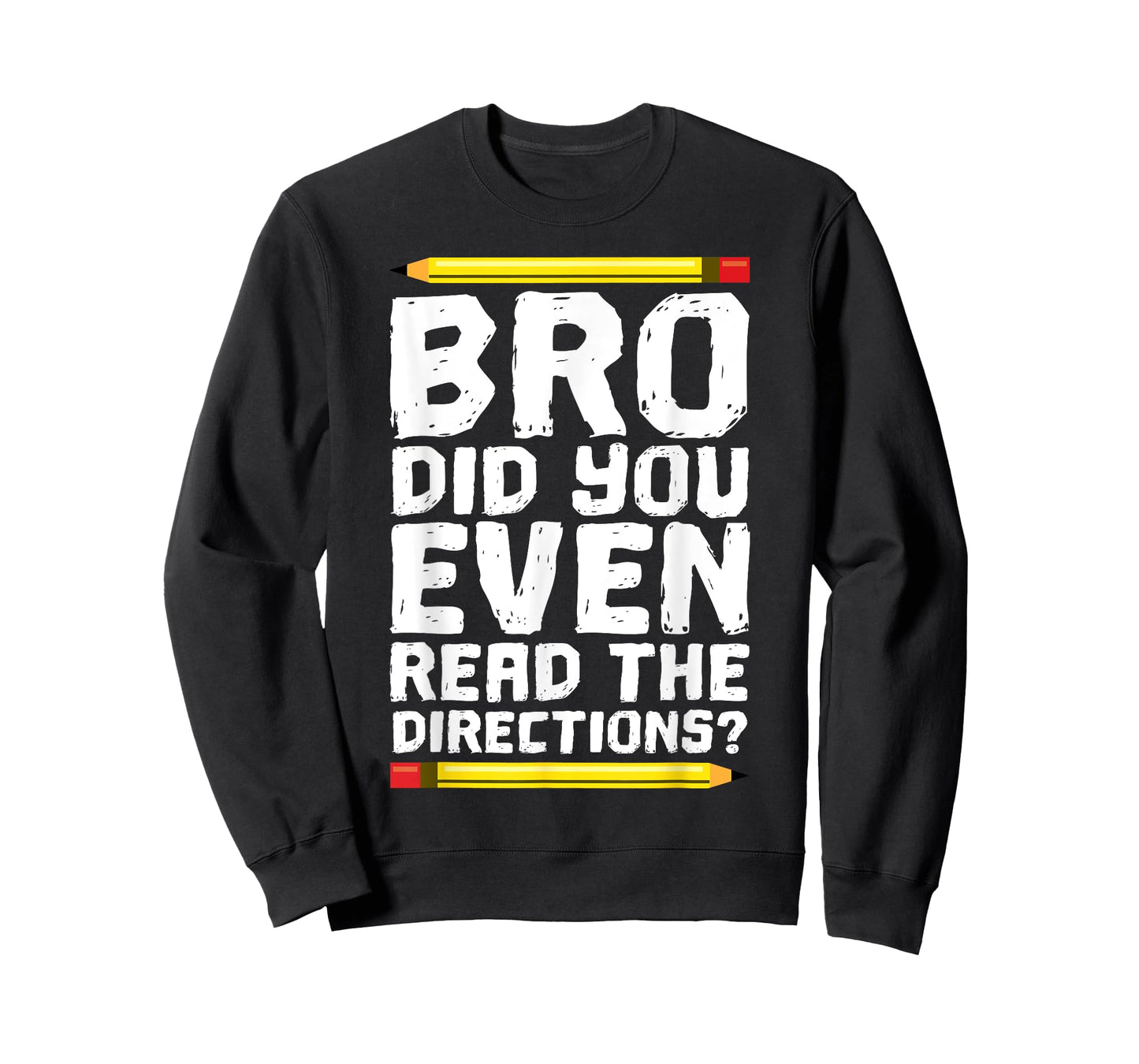 Bro Did You Even Read Directions Shirt Teacher T-Shirt