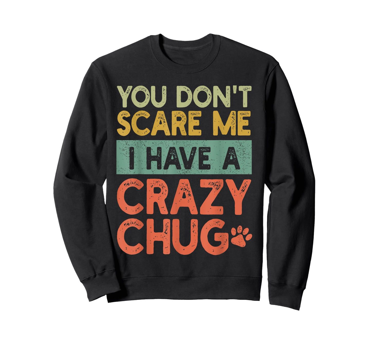 You Don't Scare Me Chug Owner Pet Dog Mom Dad Funny Retro T-Shirt