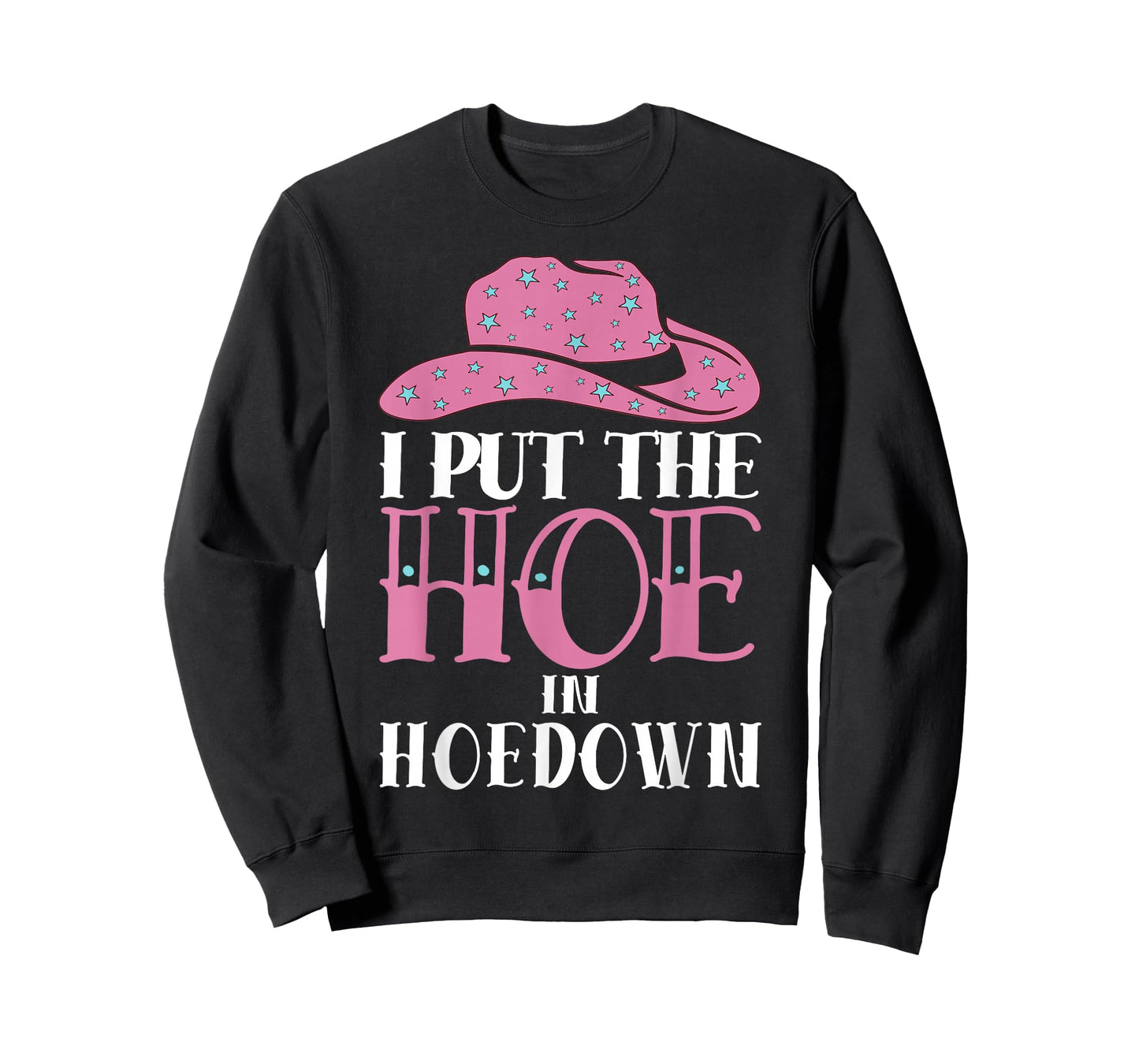 I Put The Hoe in Hoedown T-Shirt