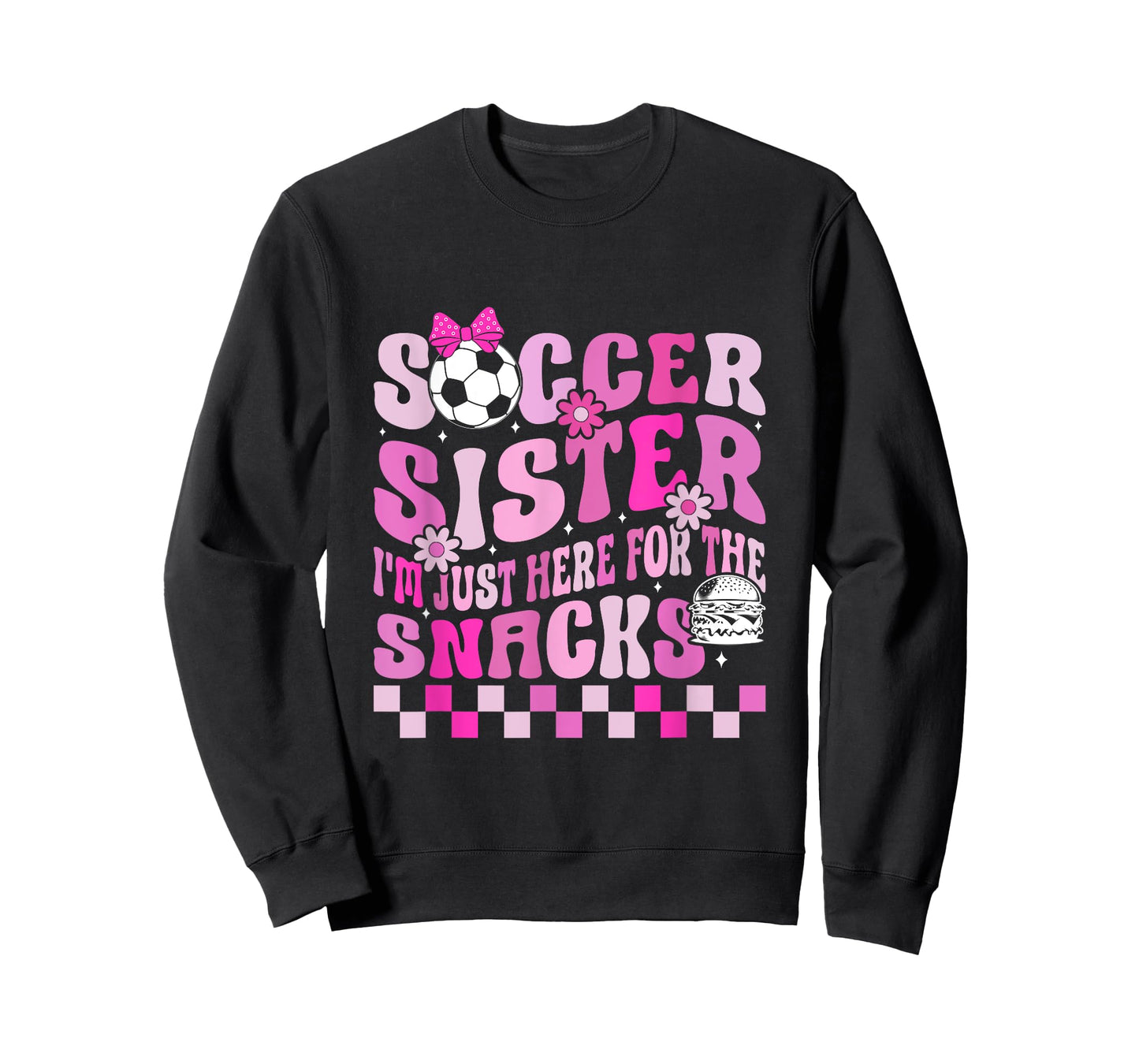 Soccer Sister I'm Just Here for The Snacks T-Shirt